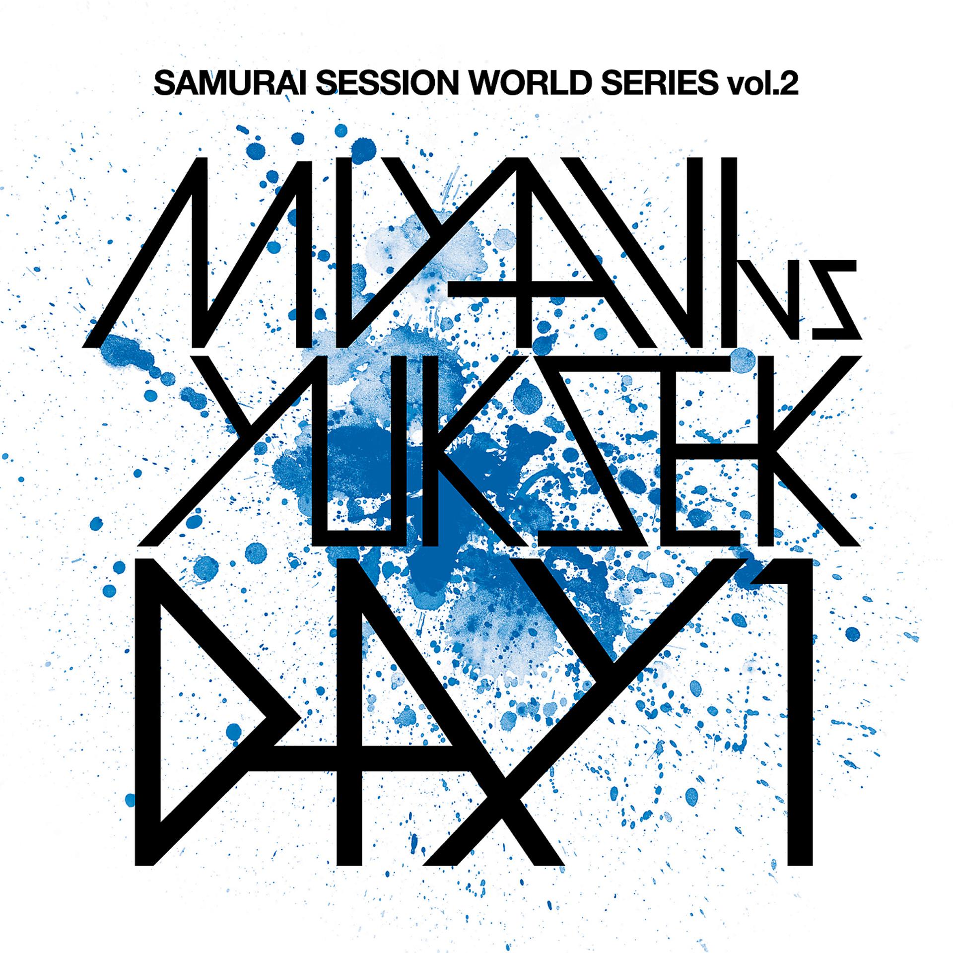 Постер альбома Samurai Session World Series Vol.2 MIYAVI Vs Yuksek Day 1
