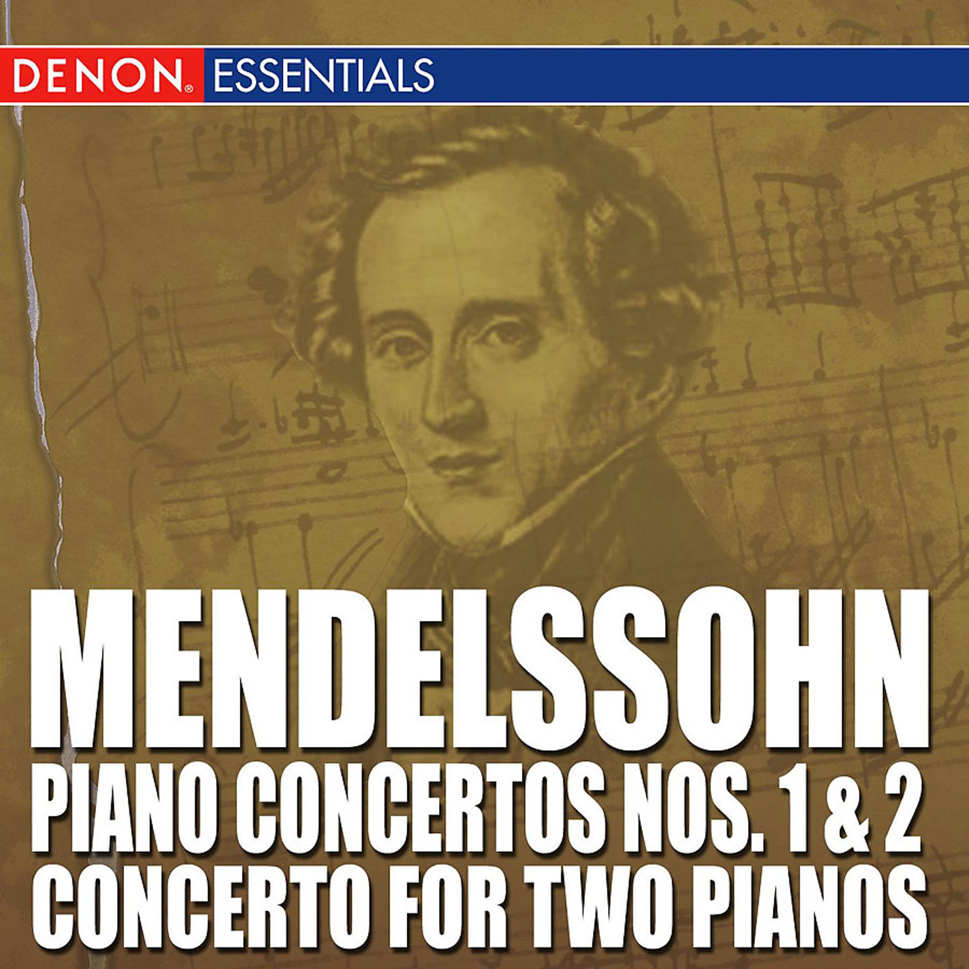Постер альбома Mendelssohn: Piano Concertos Nos. 1 & 2 - Concerto for Two Pianos