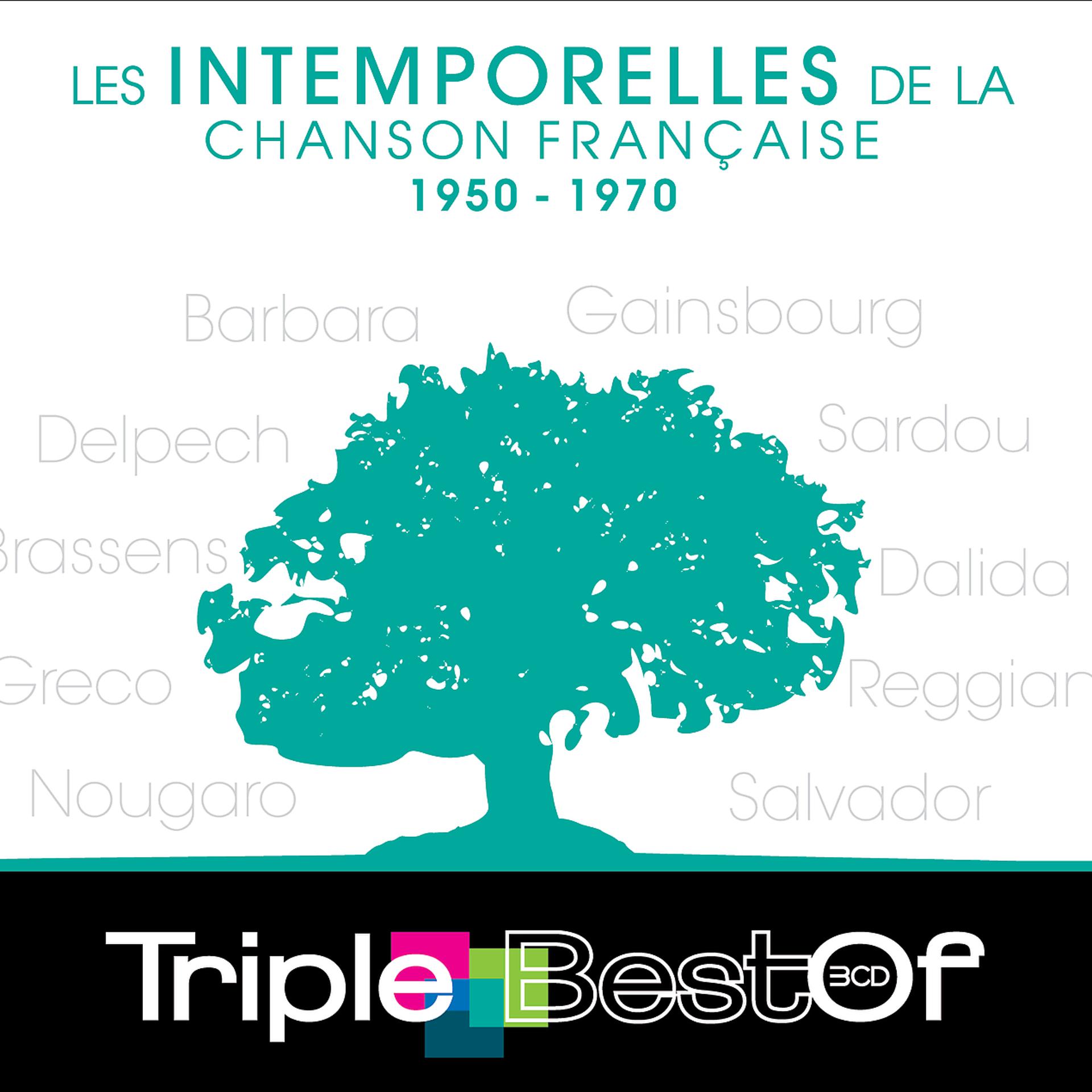 Постер альбома Triple Best Of Les Intemporelles De La Chanson Française 1950-1970