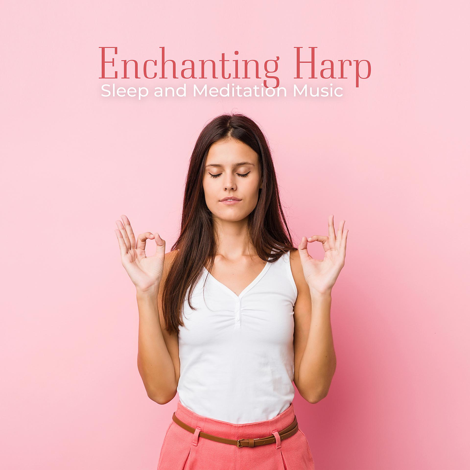 Постер альбома Enchanting Harp: Sleep and Meditation Music