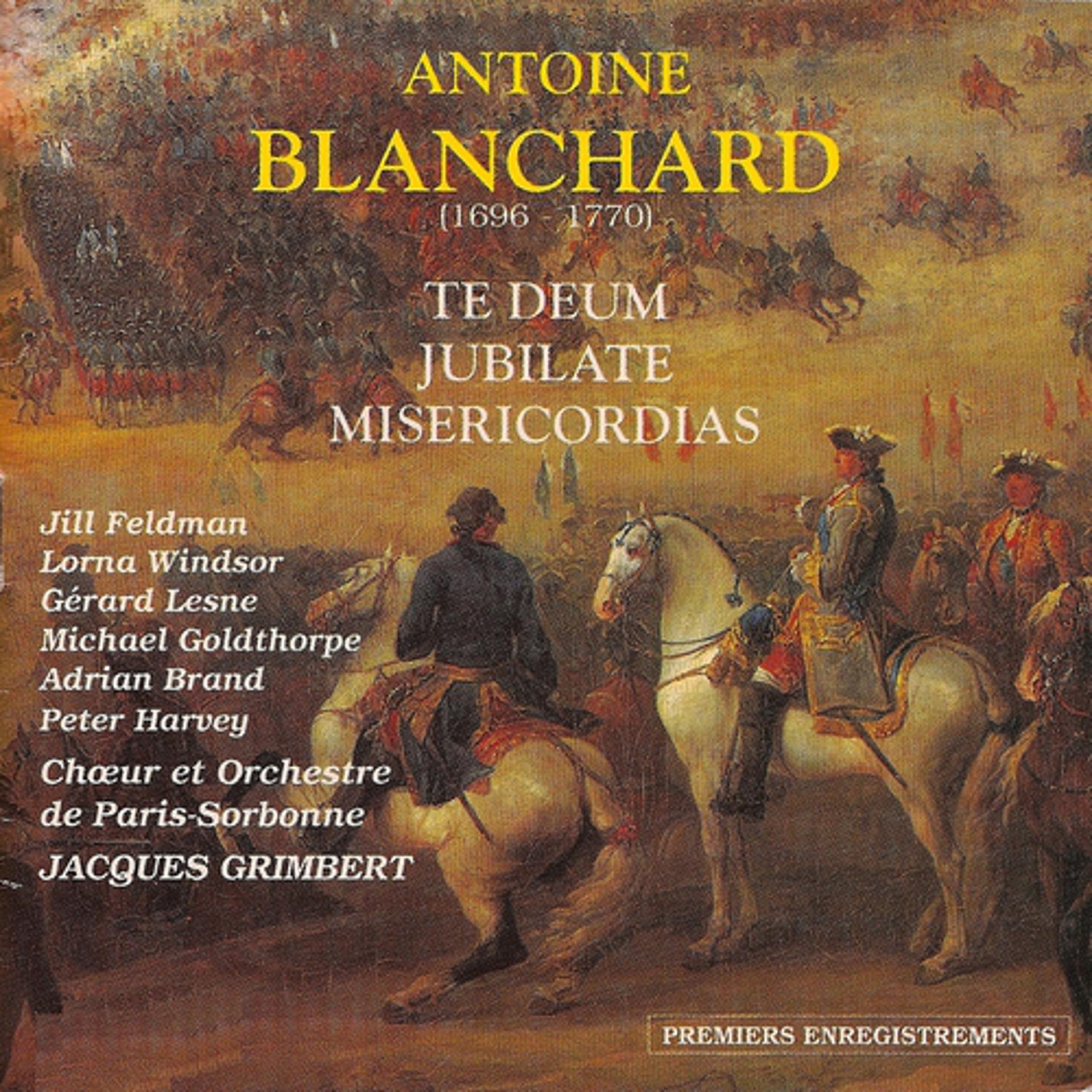 Постер альбома Antoine Blanchard : Te deum - jubilate - misericordias