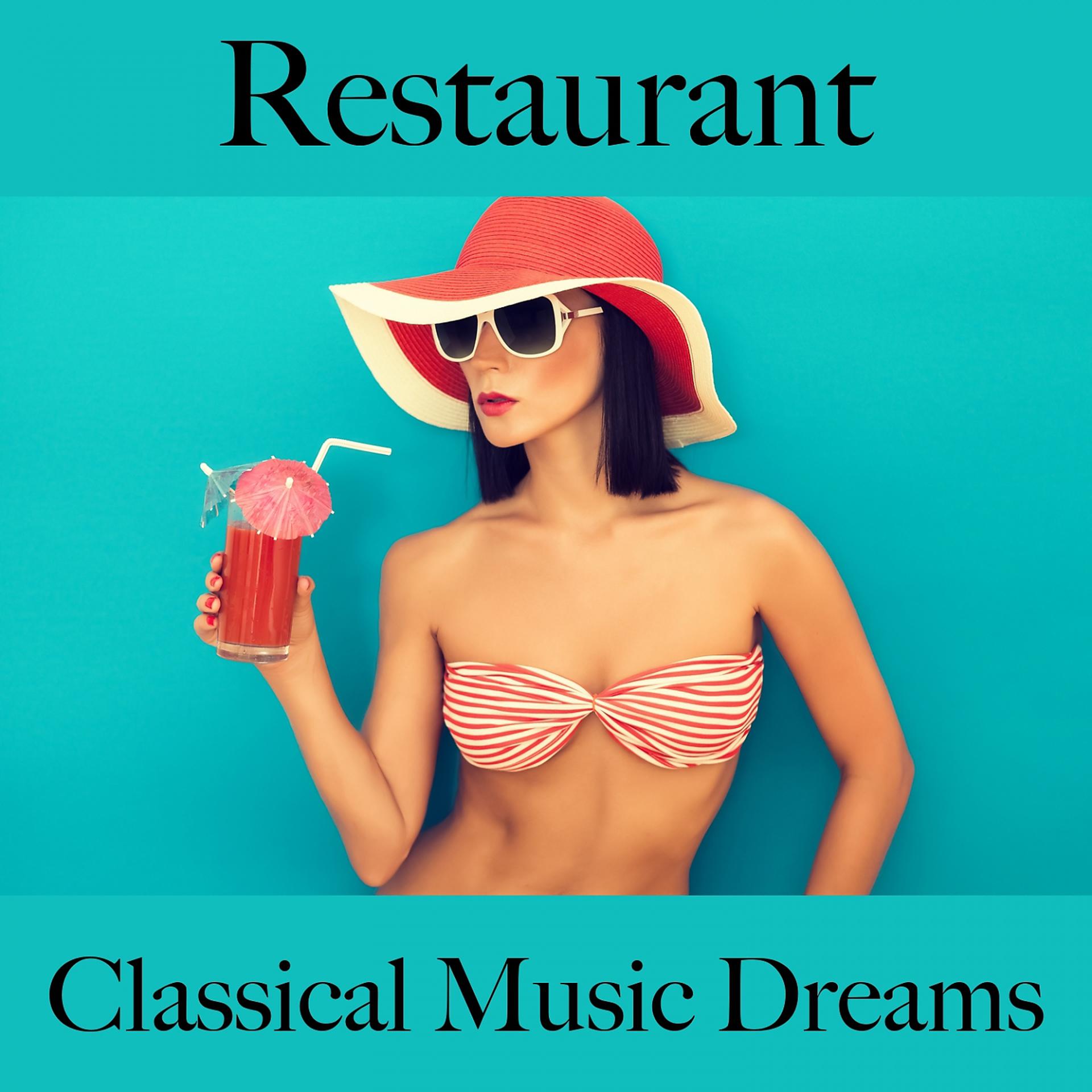 Постер альбома Restaurant: Classical Music Dreams - Die Besten Sounds Zum Entspannen