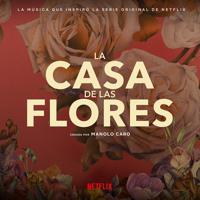 Постер альбома La Música Que Inspiró La Serie Original De Netflix, La Casa De Las Flores