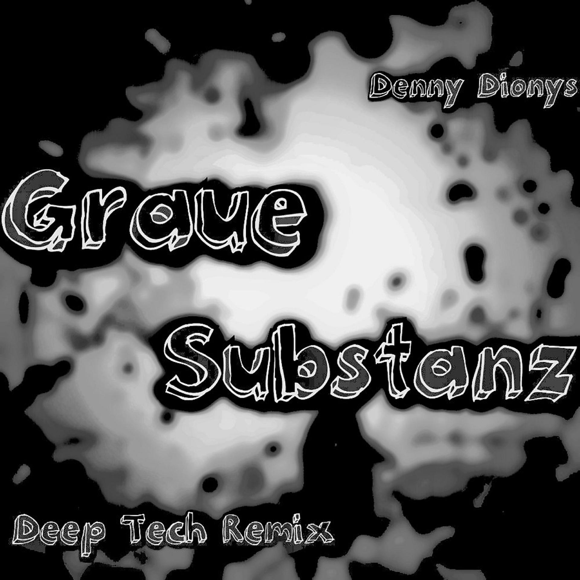 Постер альбома Graue Substanz (Deep Tech Remix)