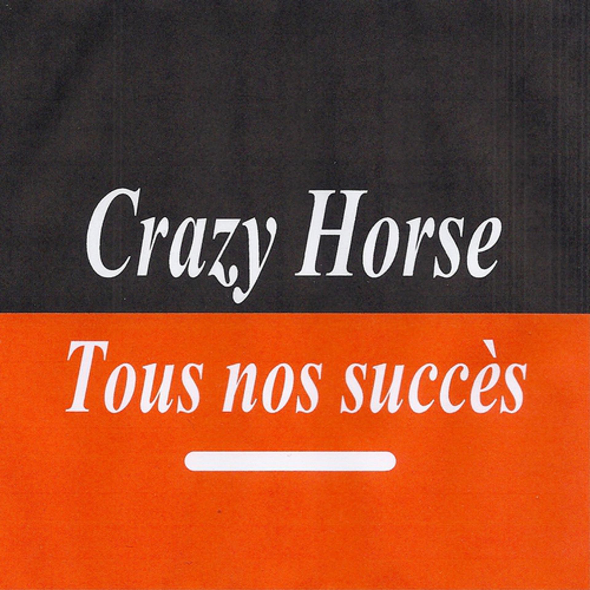 Постер альбома Tous nos succès - Crazy Horse