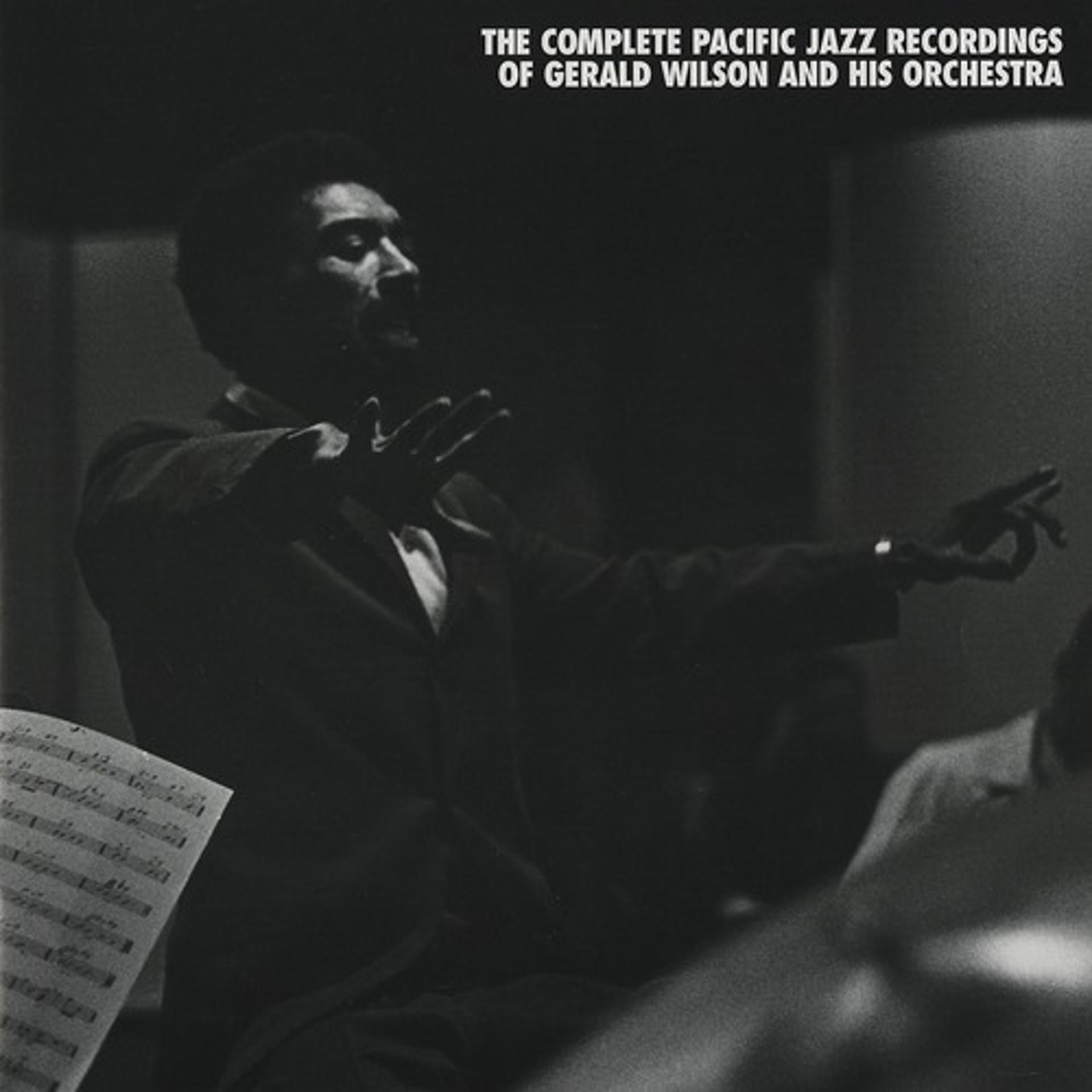 Постер альбома The Complete Pacific Jazz Recordings Of Gerald Wilson And His Orchestra