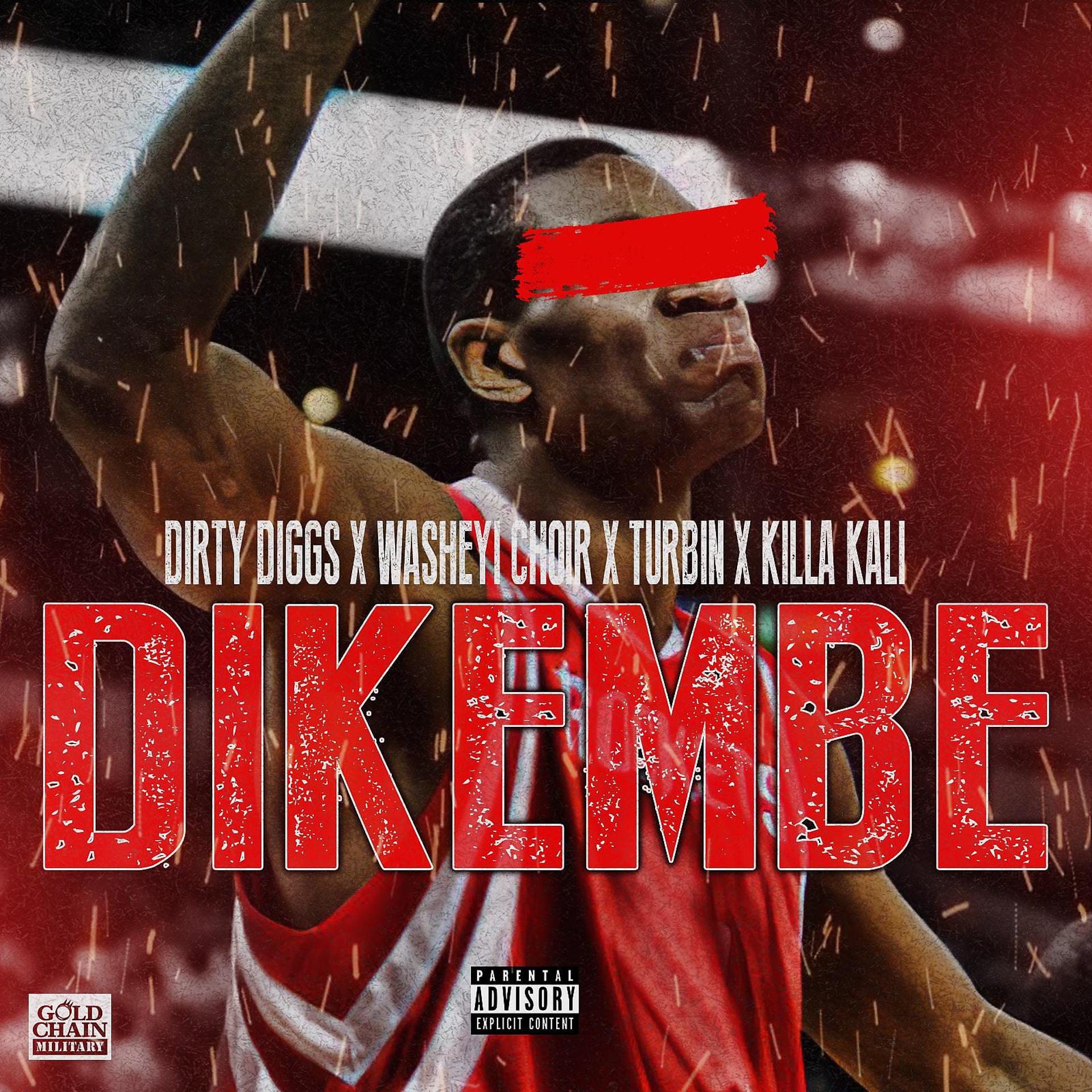 Постер альбома Dikembe (feat. Washyei Choir, Dirty Diggs & Killa Kali)