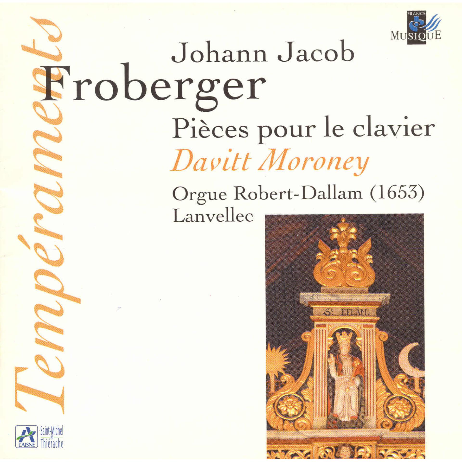 Постер альбома Froberger: Pièces pour le clavier (Orgue Robert-Dallam, Lanvellec)