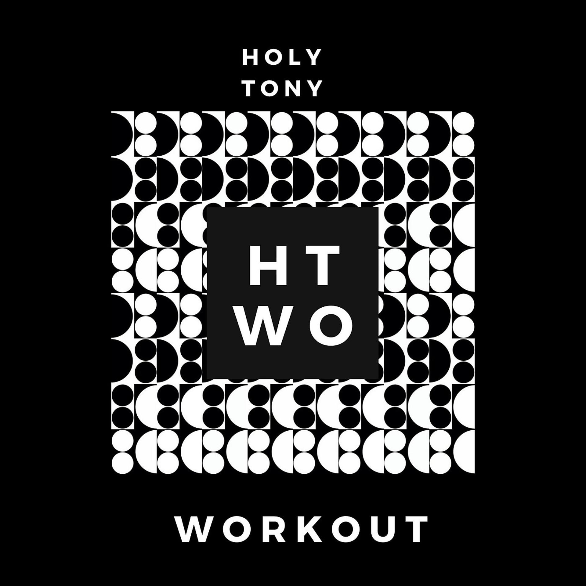 Постер альбома Holy Tony Workout