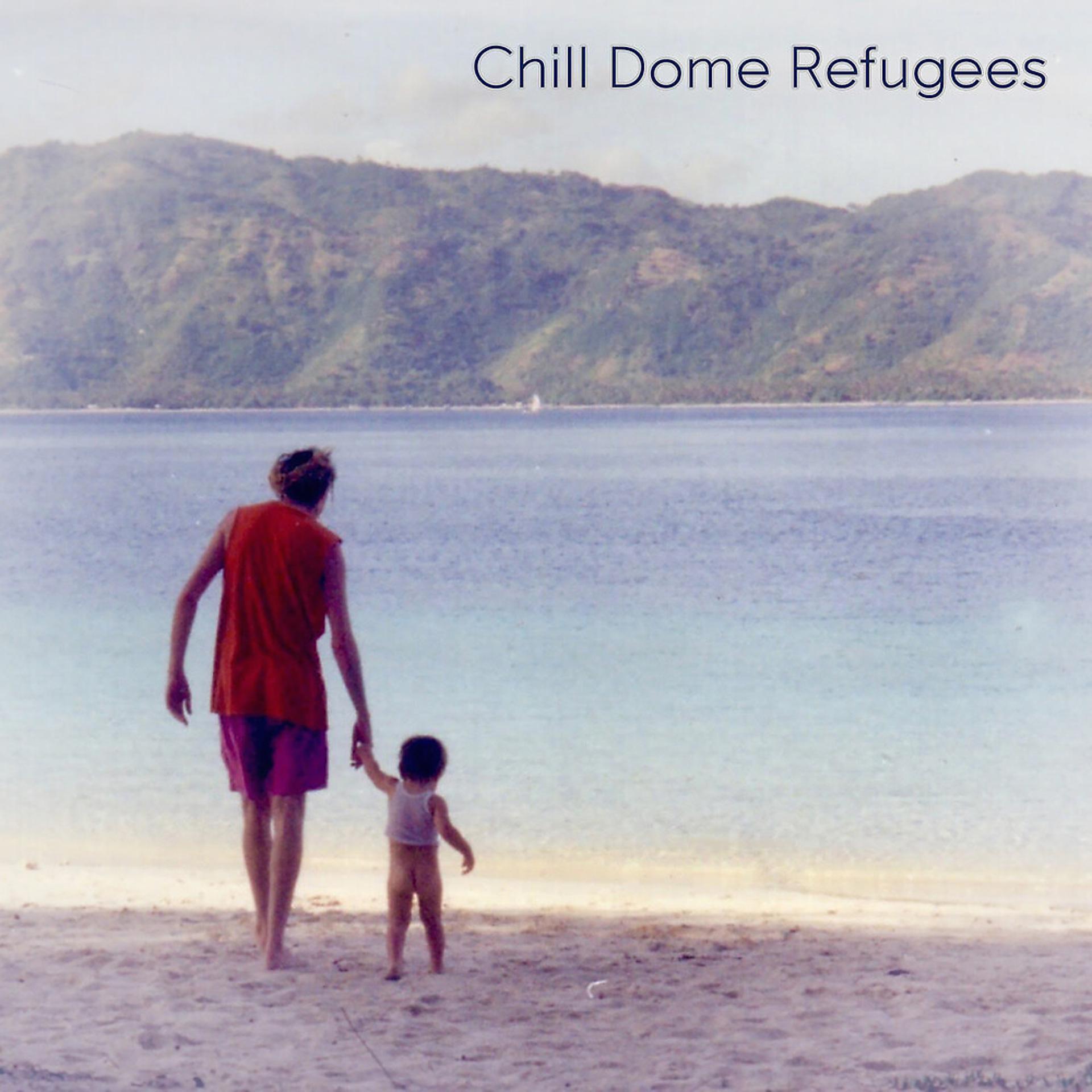 Постер альбома Chill Dome Refugees 2020