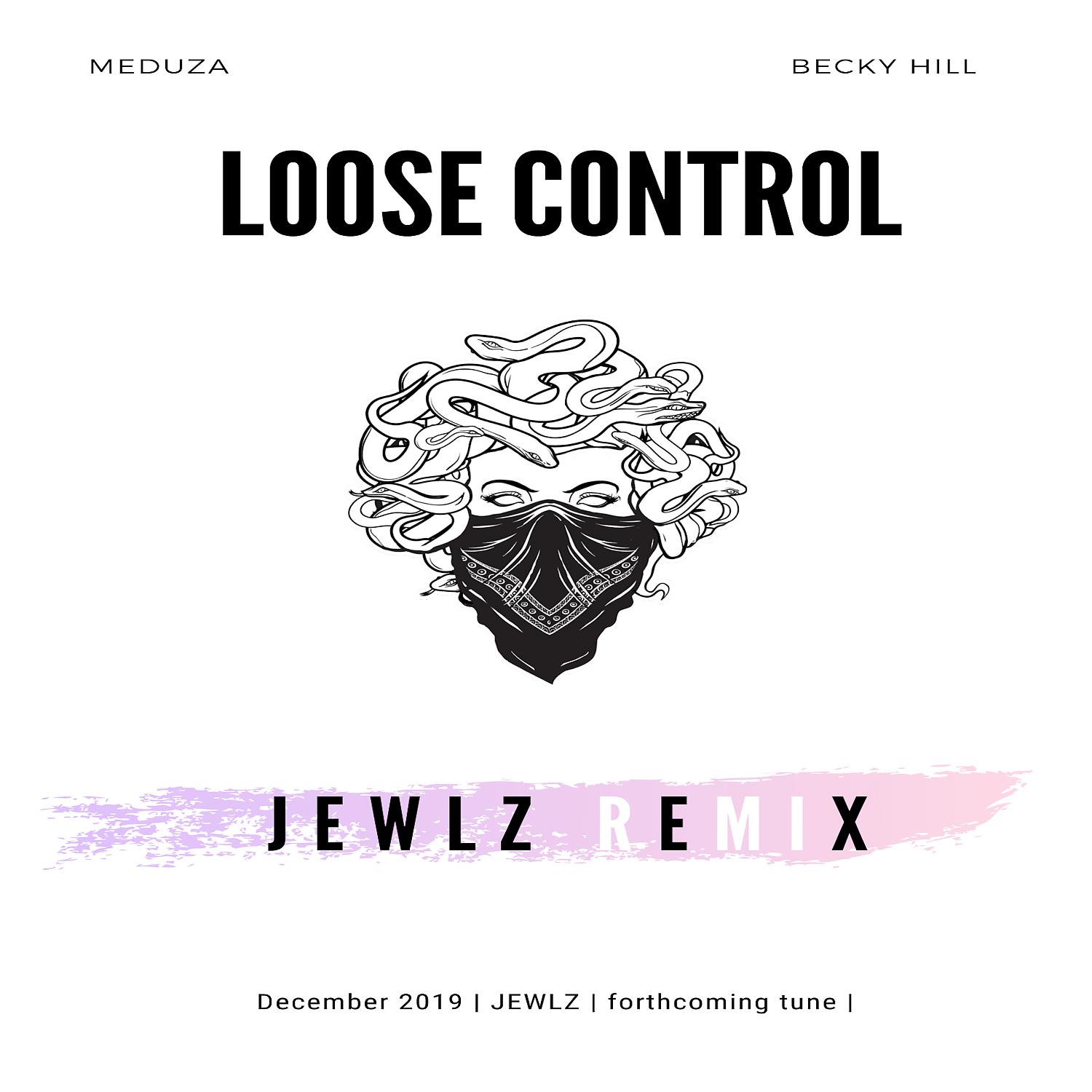 Постер альбома Loose Control (feat. Becky Hill & Goodboys) [Jewlz Remix]