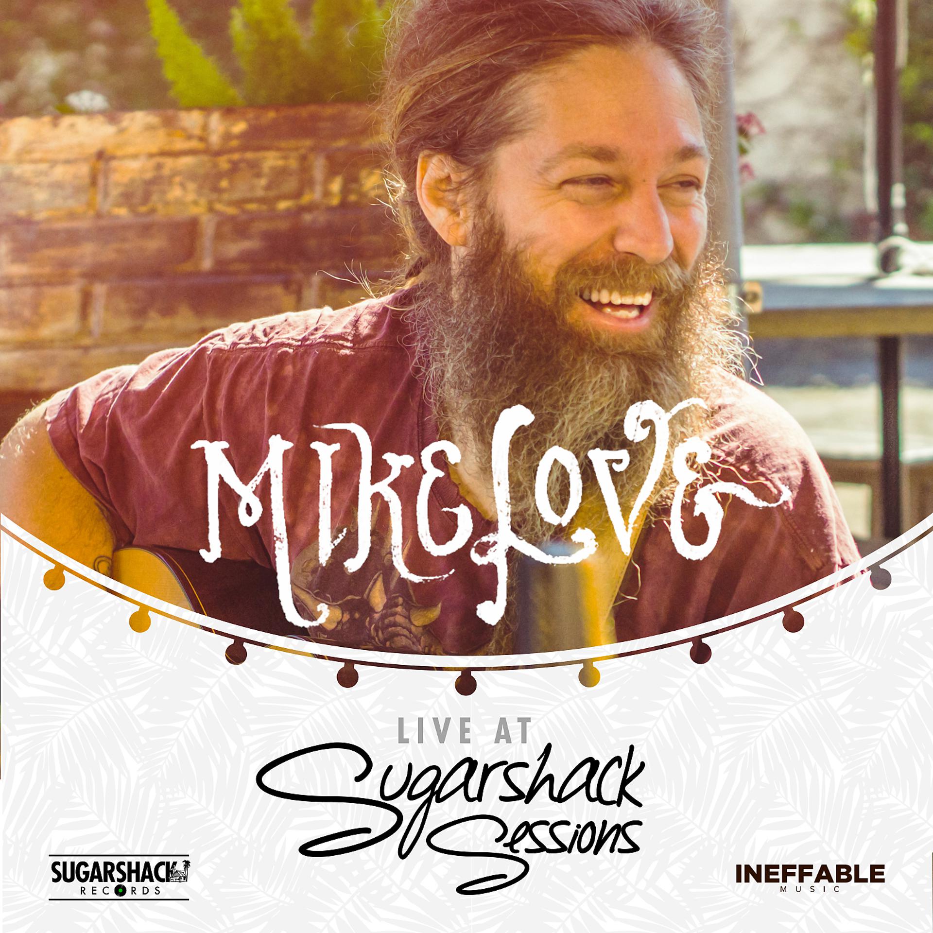 Постер альбома Mike Love Live @ Sugarshack Sessions