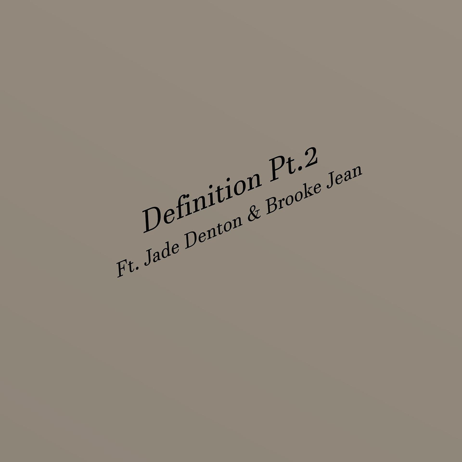 Постер альбома Definition, Pt. 2 (feat. Jade Denton & Brooke Jean)