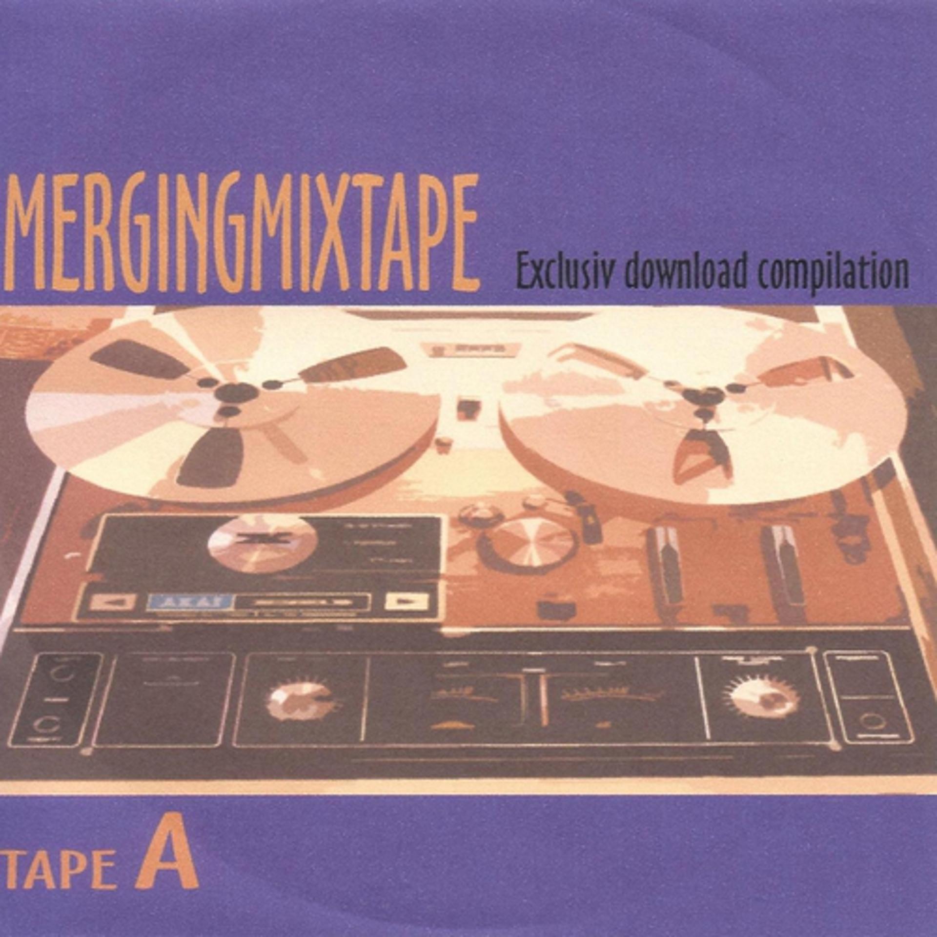 Постер альбома Mergingmixtape Tape A