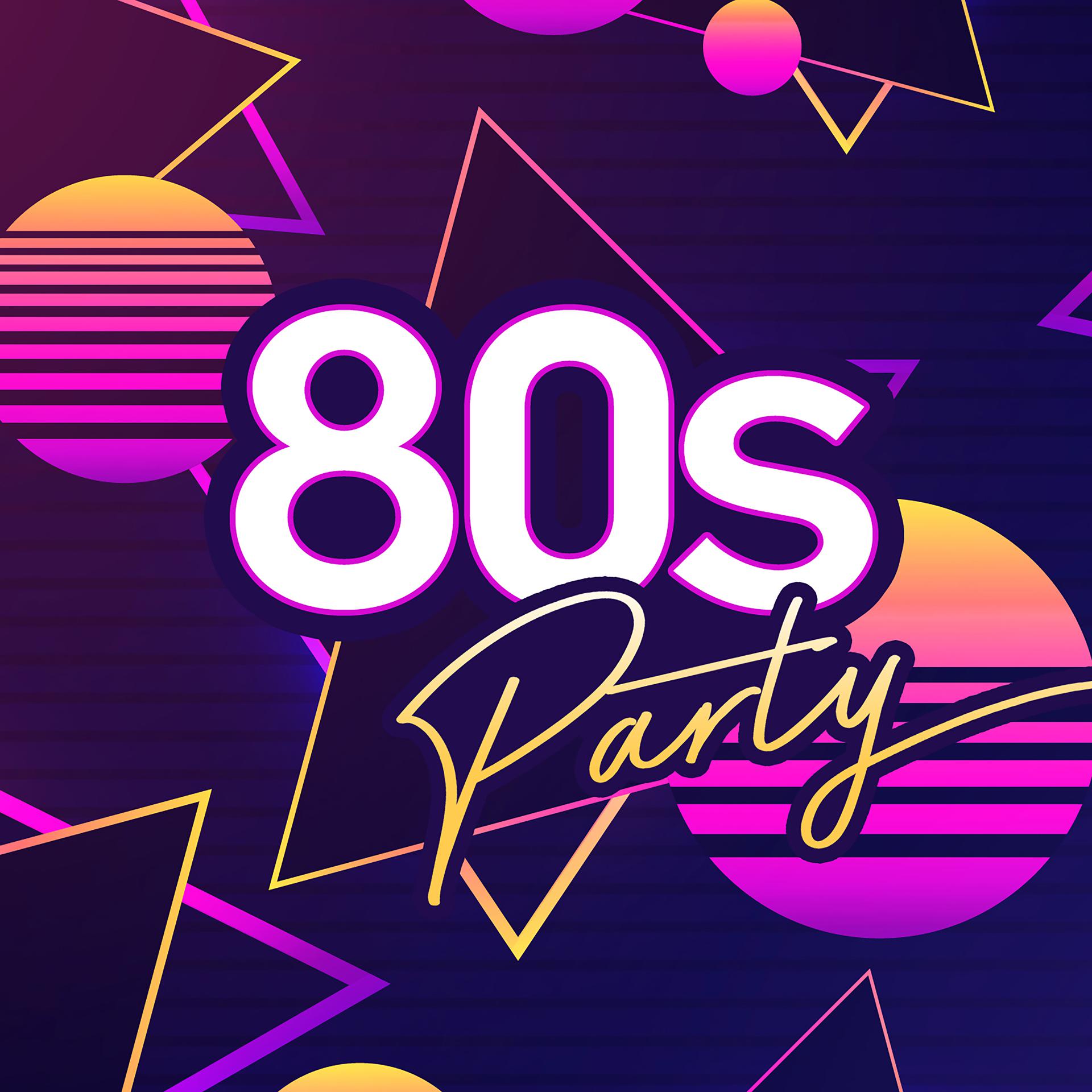 Постер альбома 80s Party: Ultimate Eighties Throwback Classics