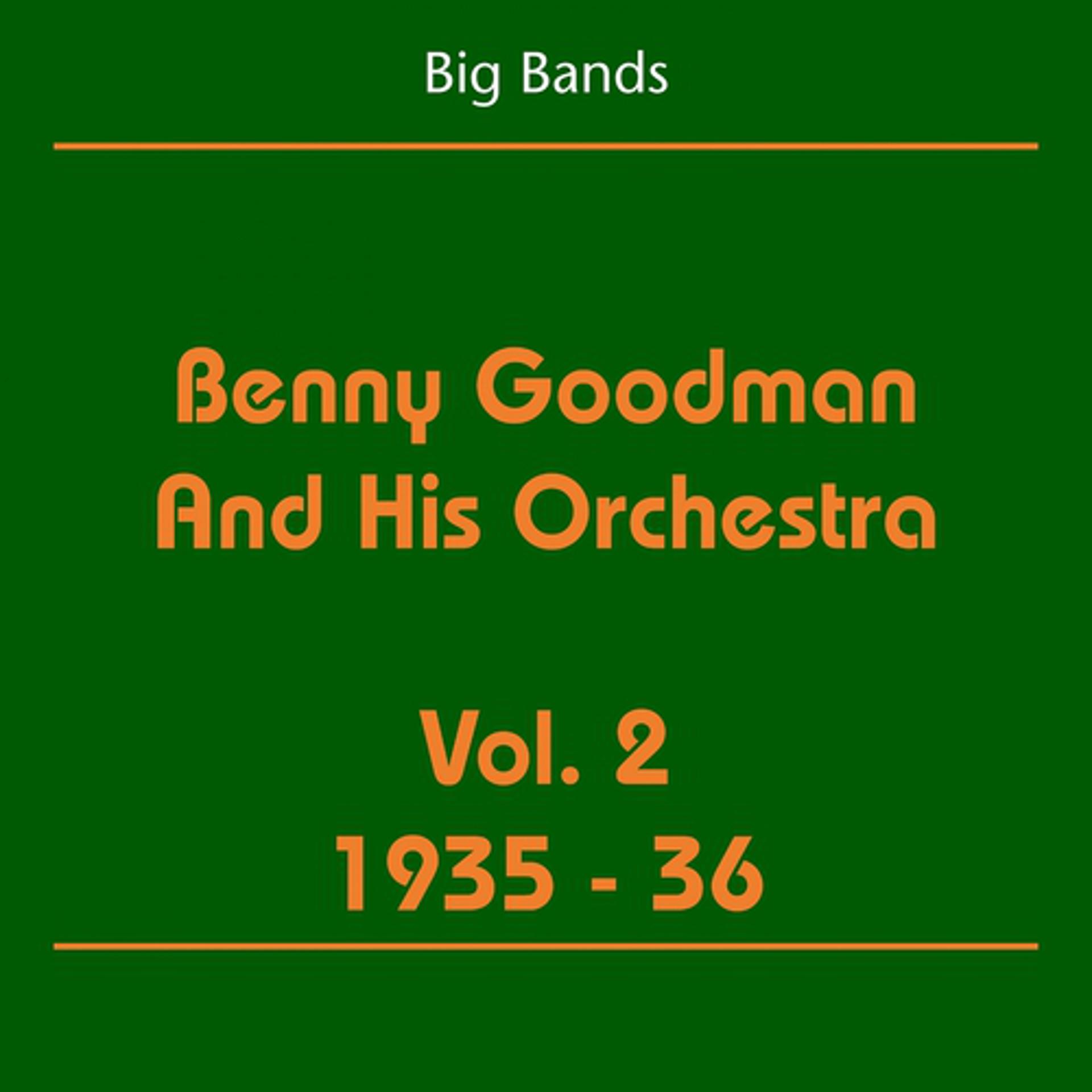 Постер альбома Big Bands (Benny Goodman And His Orchestra Volume 2 1935-36)