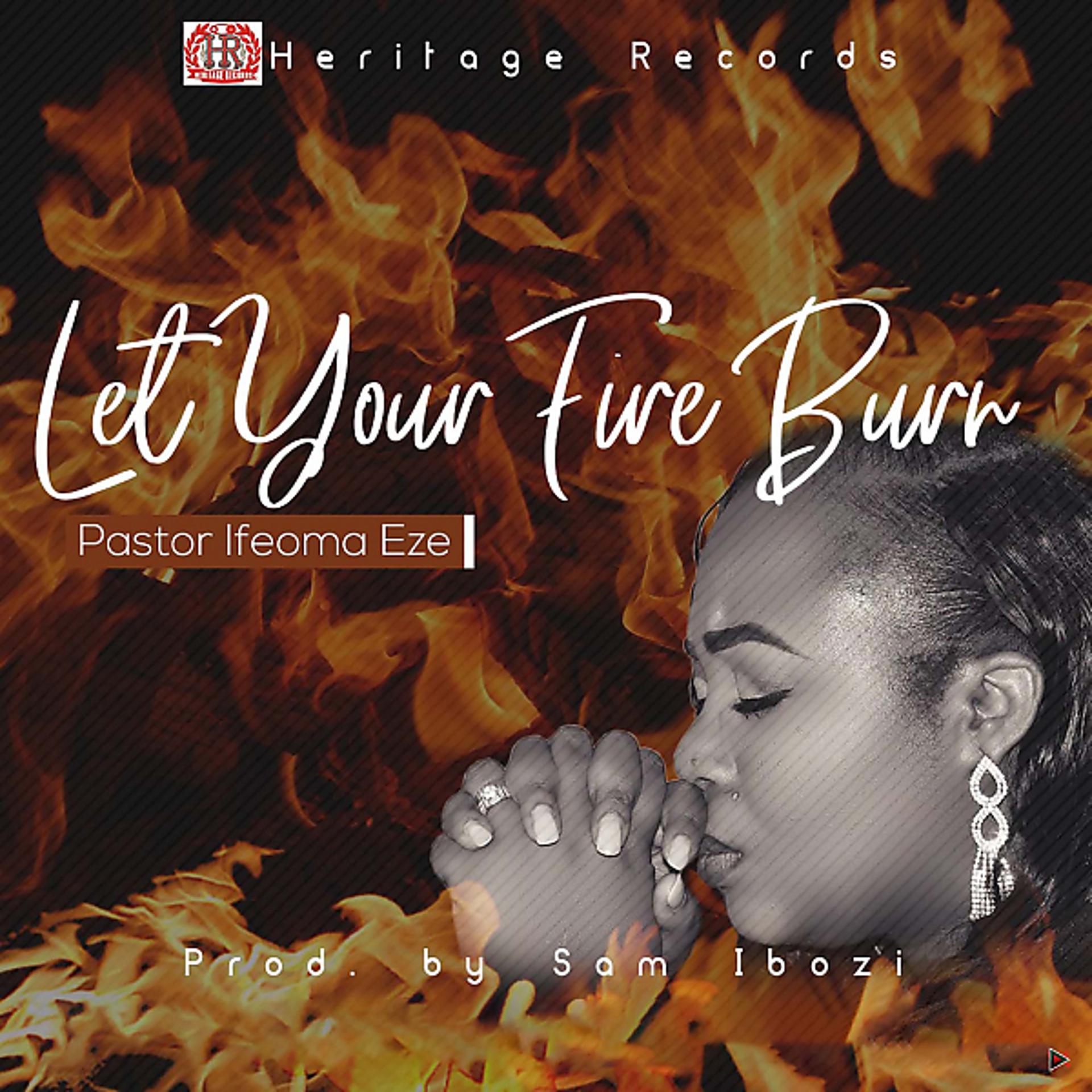 Постер альбома Let Your Fire Burn