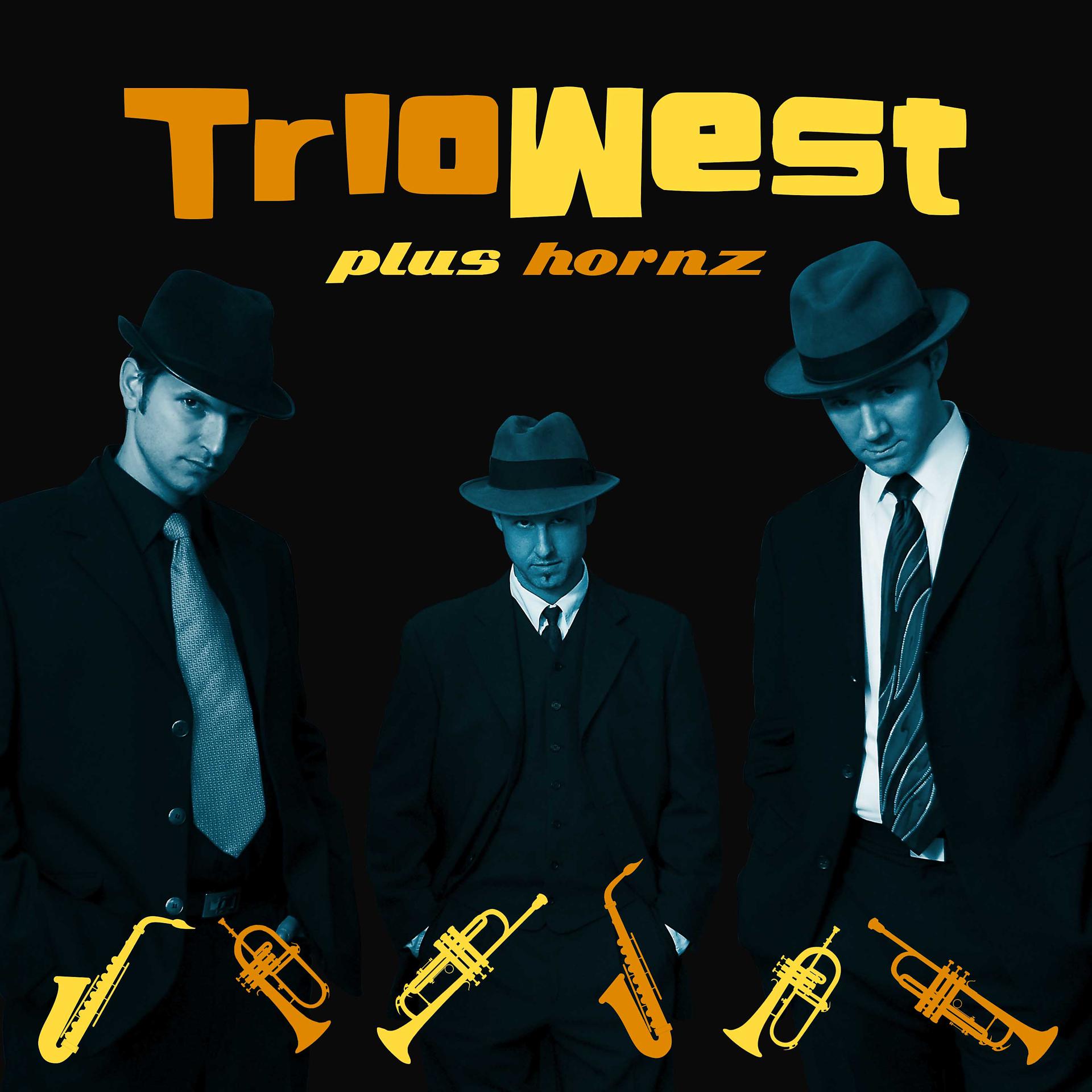 Постер альбома Trio West Plus Hornz