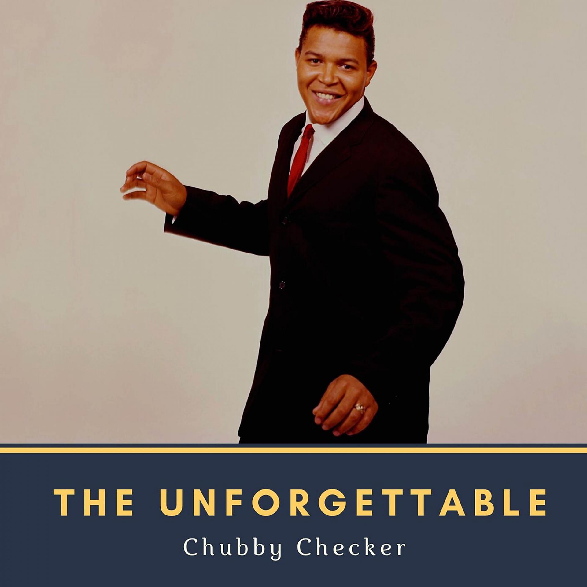 Постер альбома The Unforgettable Chubby Checker