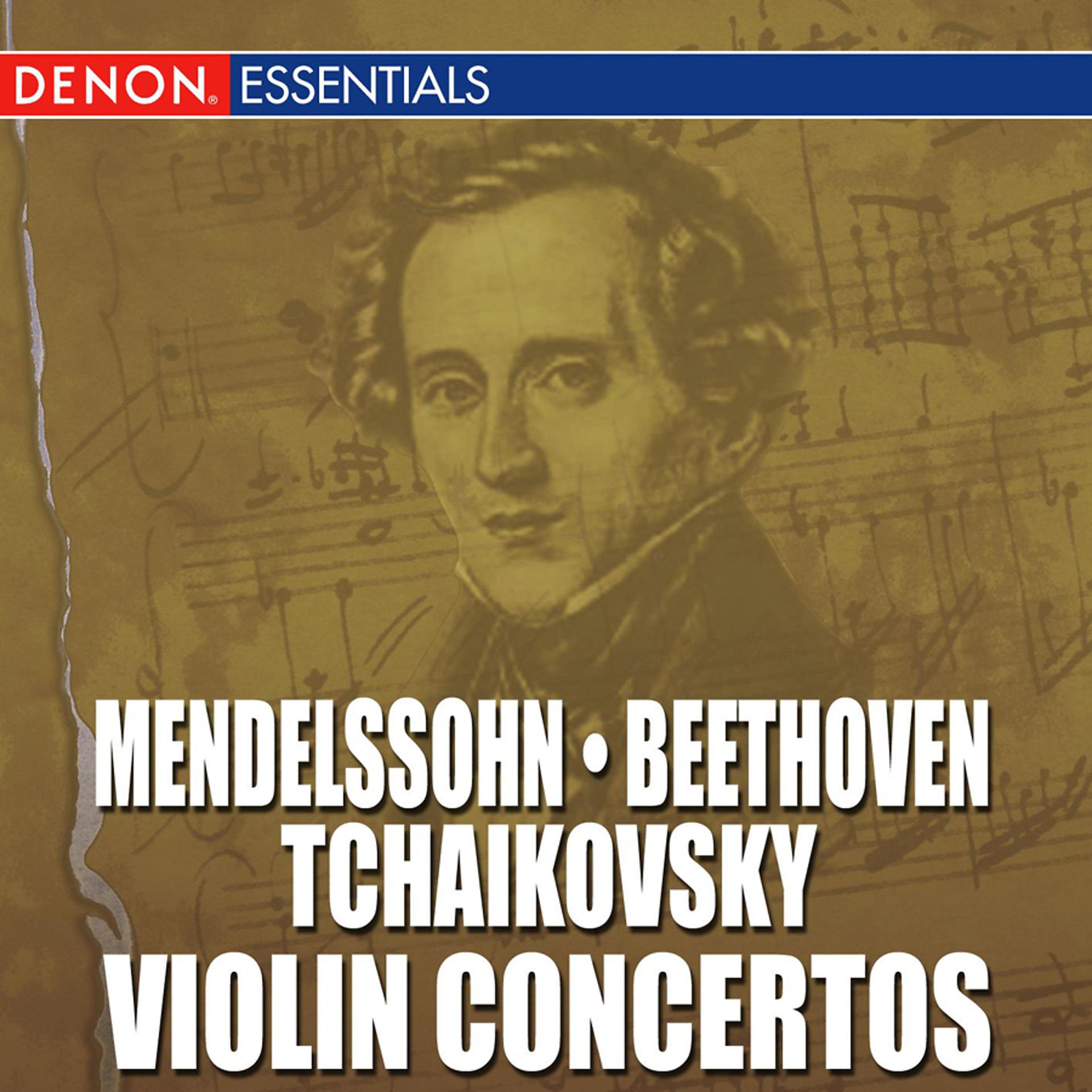 Постер альбома Mendelssohn - Beethoven - Tchaikovsky: Violin Concertos
