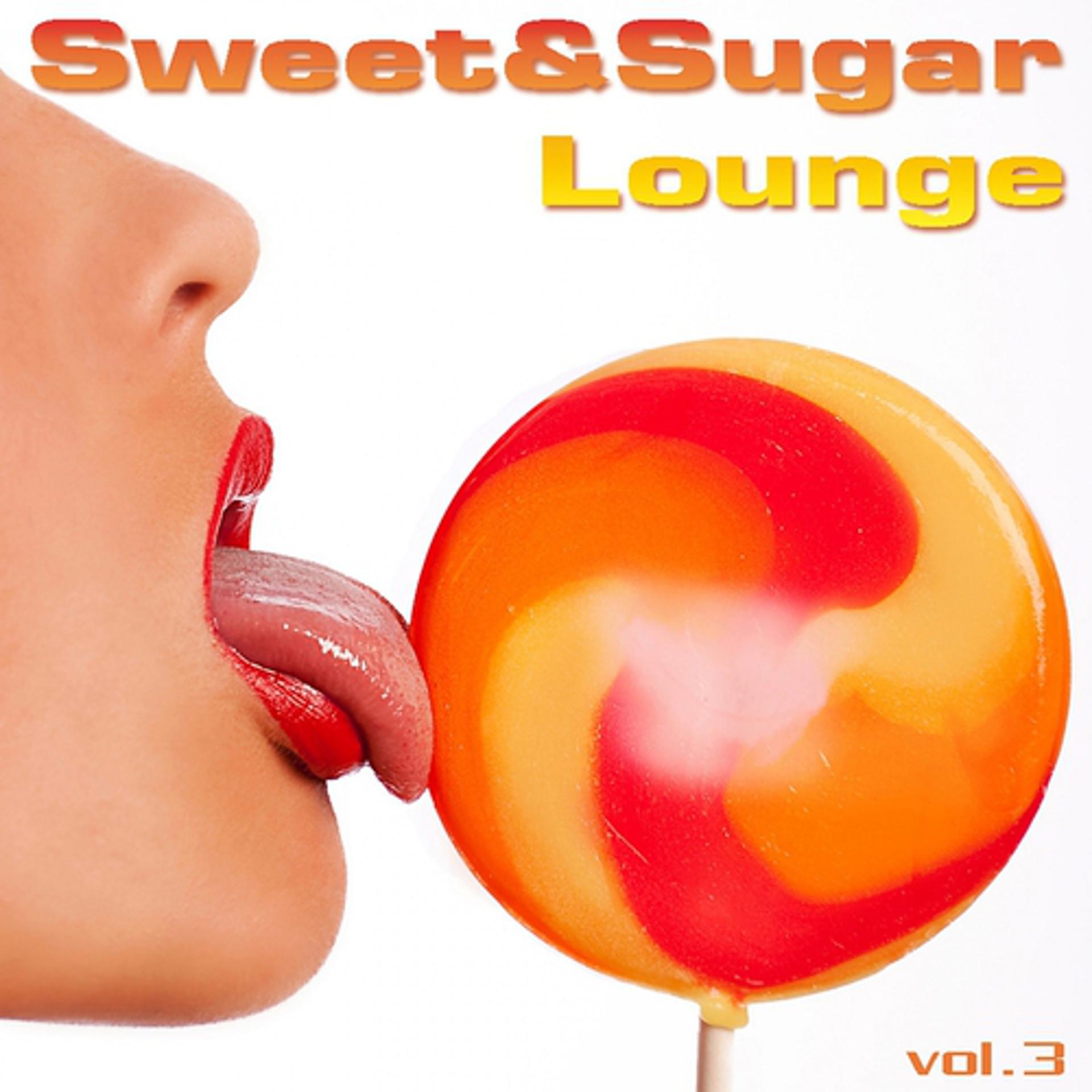 Постер альбома Sweet & Sugar Lounge, Vol. 3