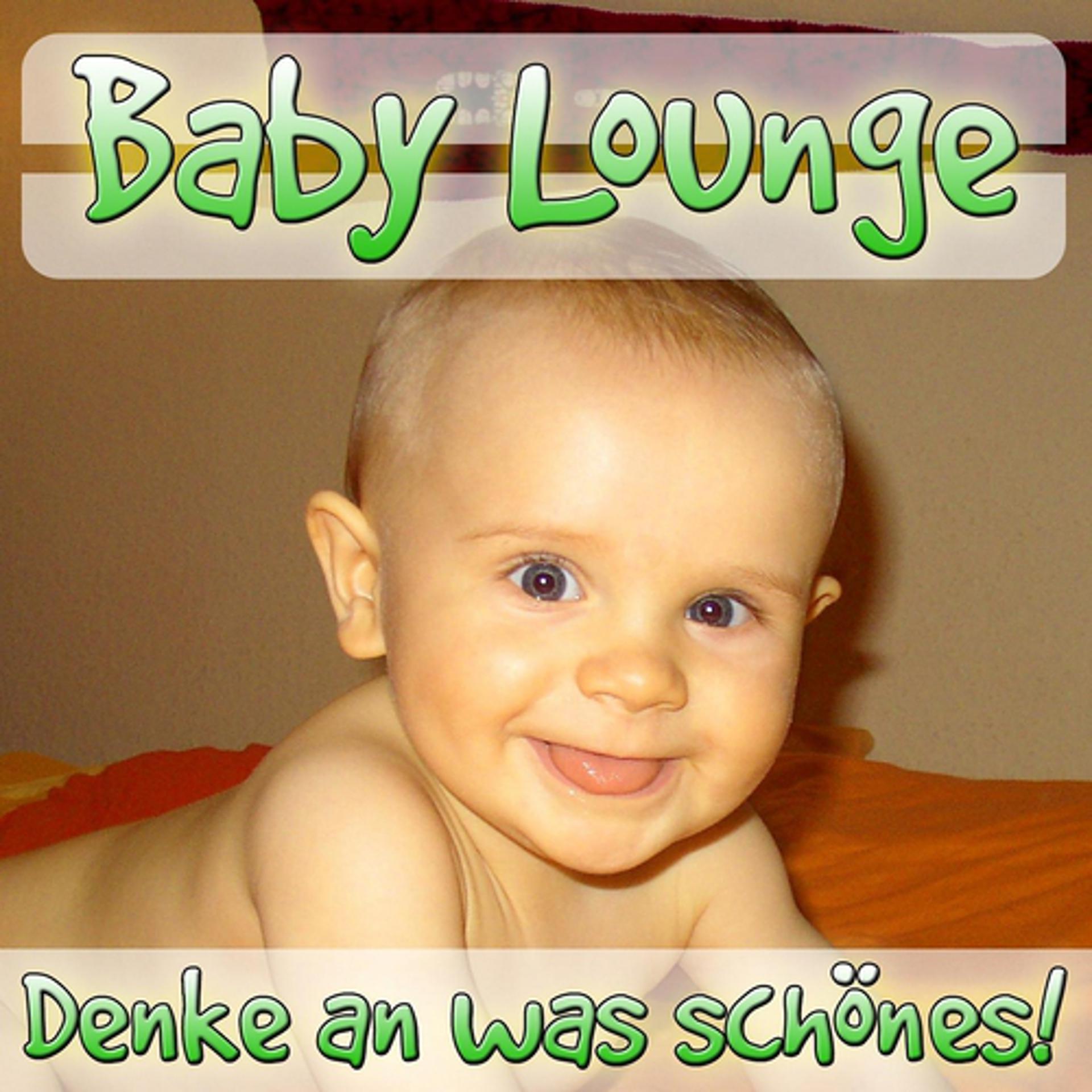 Постер альбома Baby Lounge - Denke an was schönes!