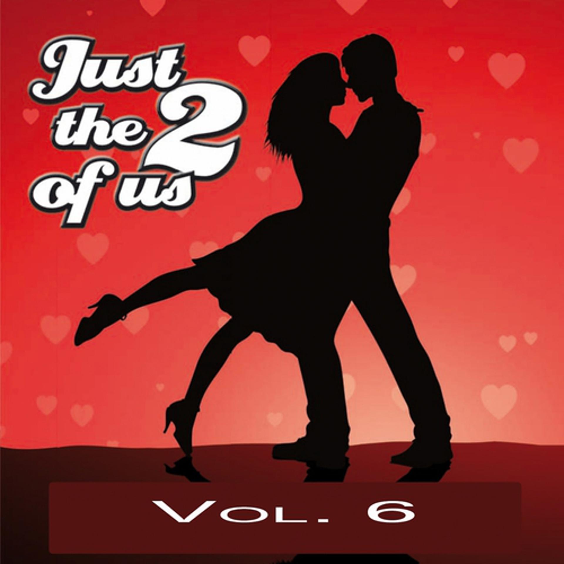 Постер альбома Just the Two of Us, Vol. 6