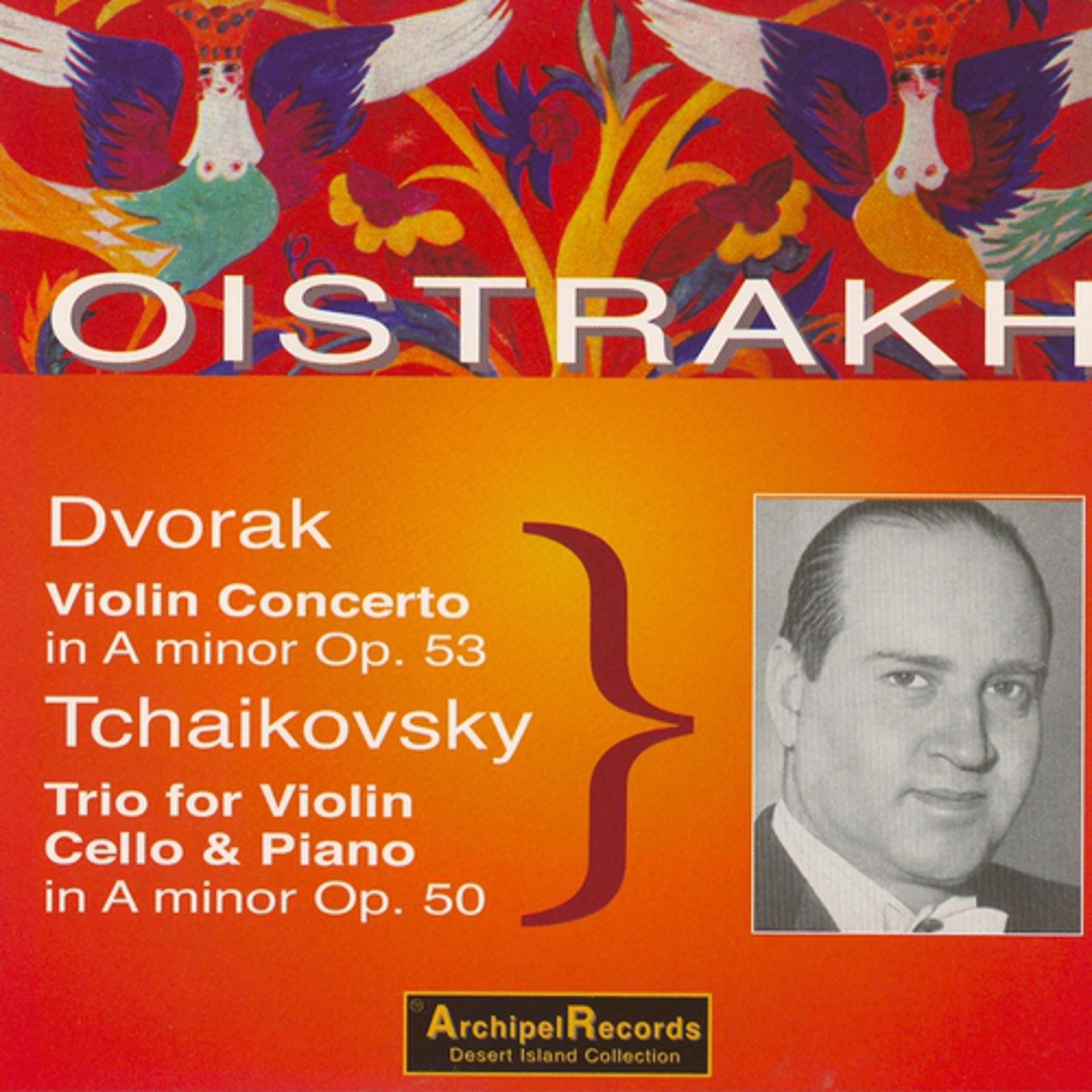 Постер альбома Dvorak: Violin Concerto in A Minor - Tchaikovsky: Piano Trio No. 2