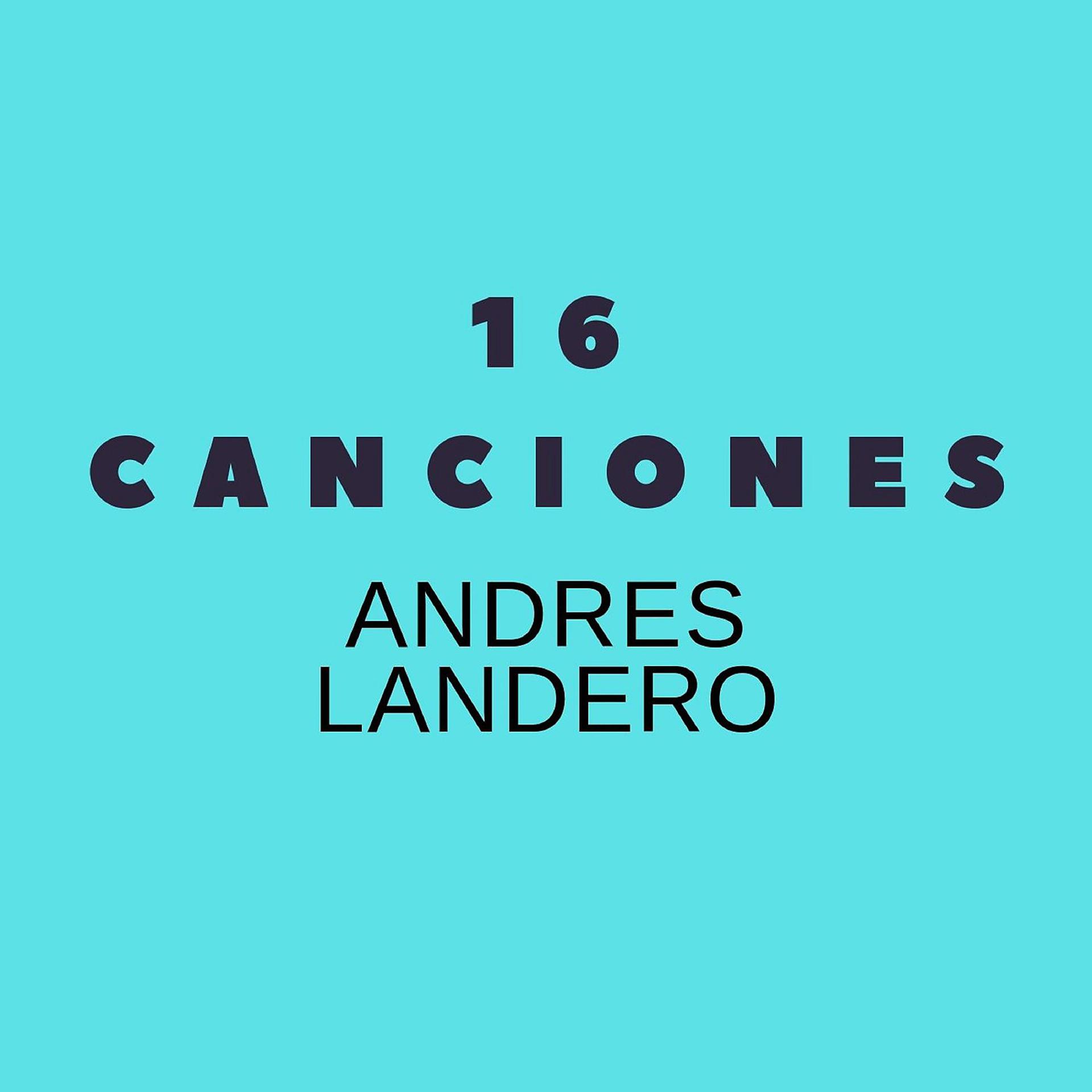 Постер альбома 16 Canciones Andres Landero