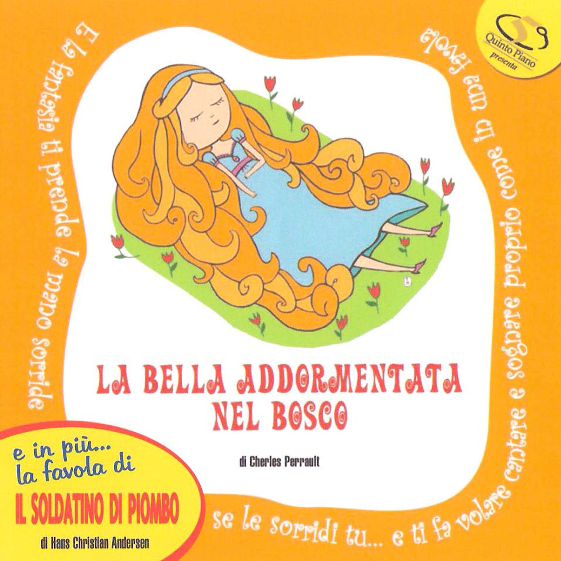 Постер альбома Le Fiabe: La Bella Addormentata Nel Bosco E Il Soldatino Di Piombo