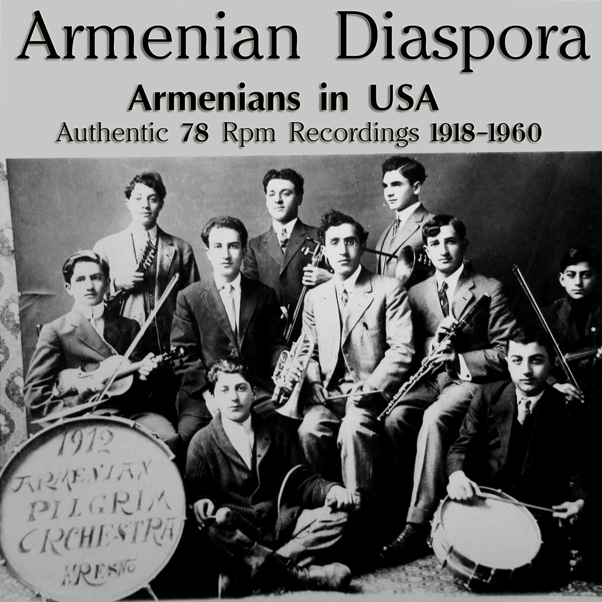 Постер альбома Armenian Diaspora: Armenians in USA (Authentic 78 Rpm Recordings)