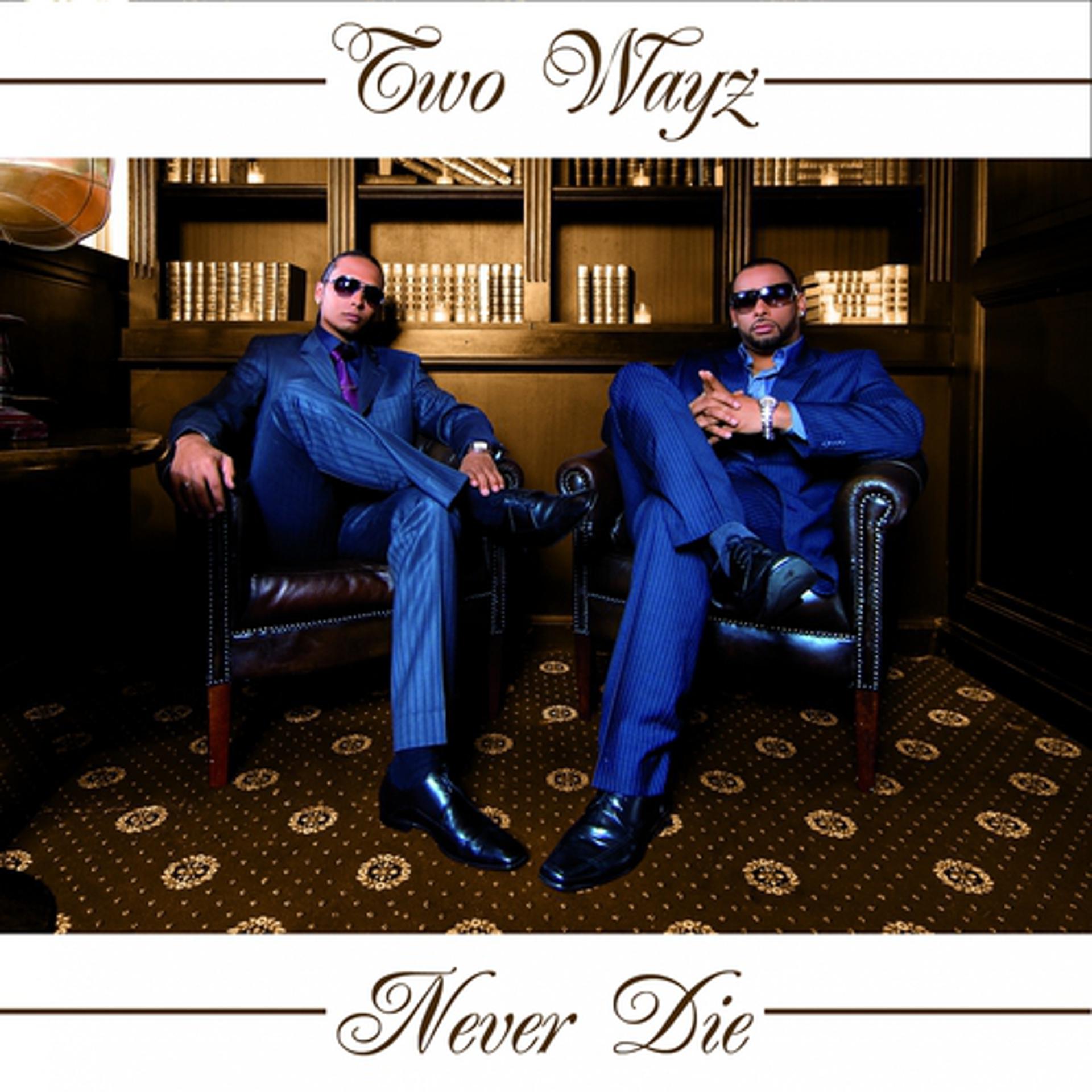 Постер альбома Two Wayz Never Die
