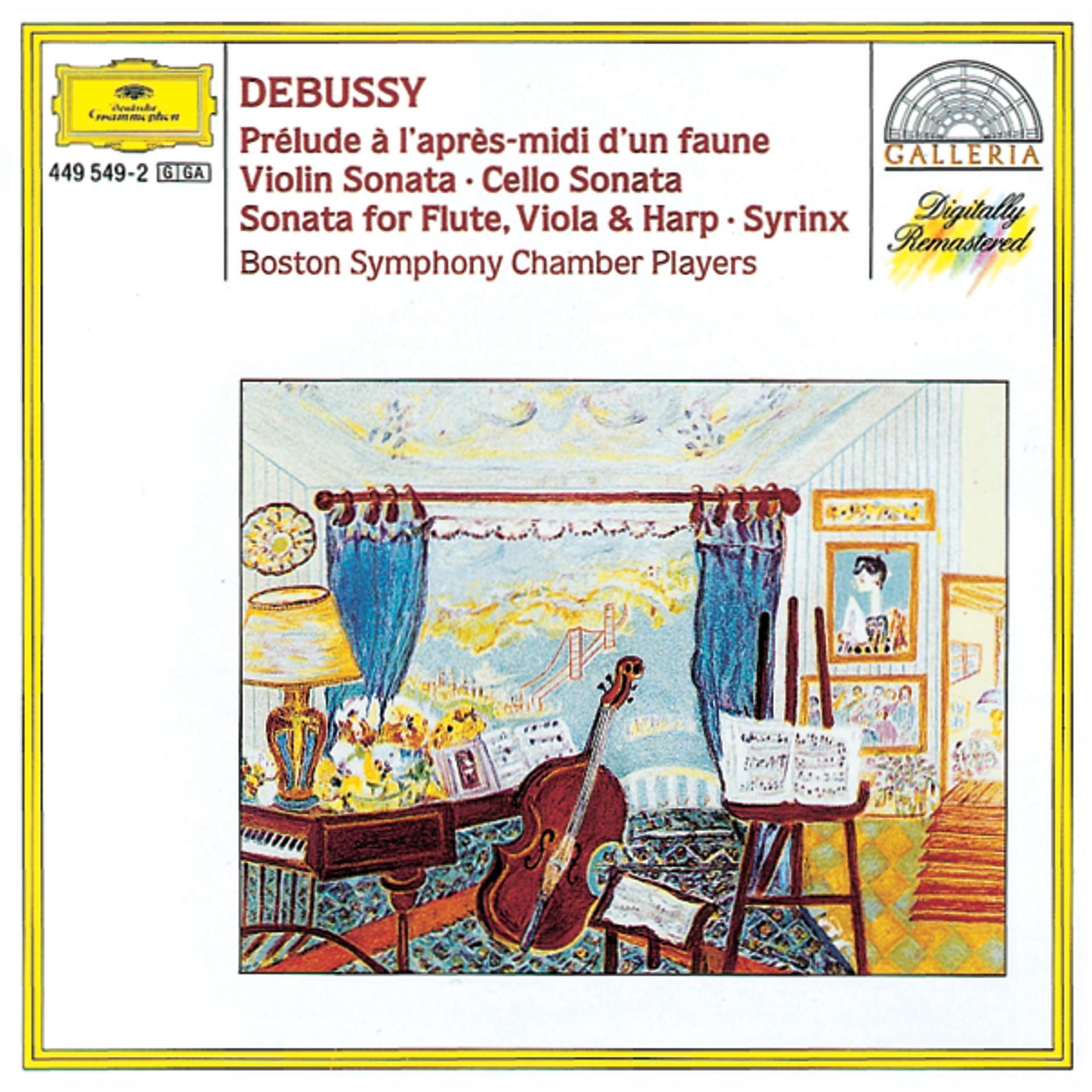 Постер альбома Debussy: Prélude à l'après-midi d'un faune; Violin Sonata; Cello Sonata; Sonata for Flute, Violia & Harp; Syrinx