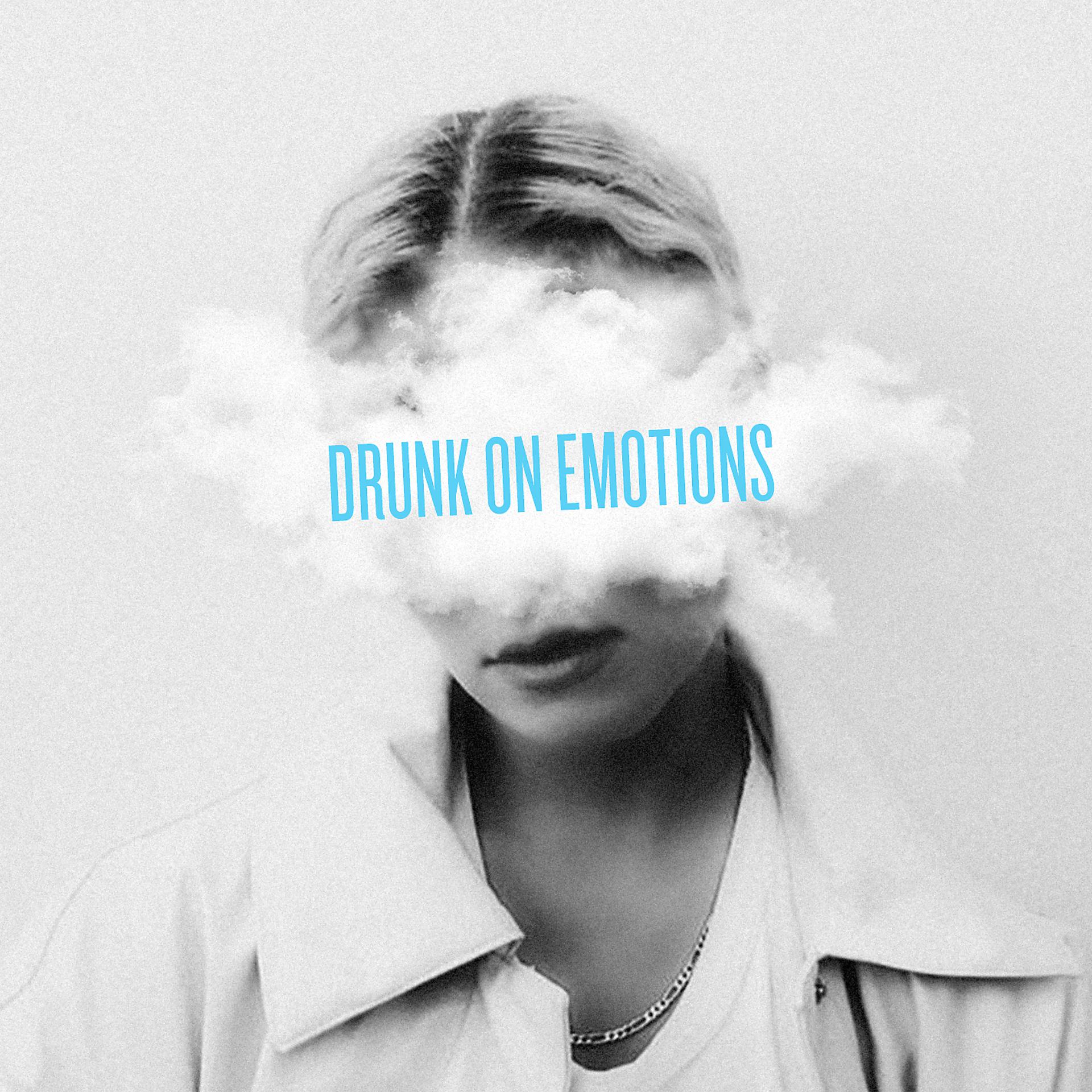 Постер альбома Drunk On Emotions
