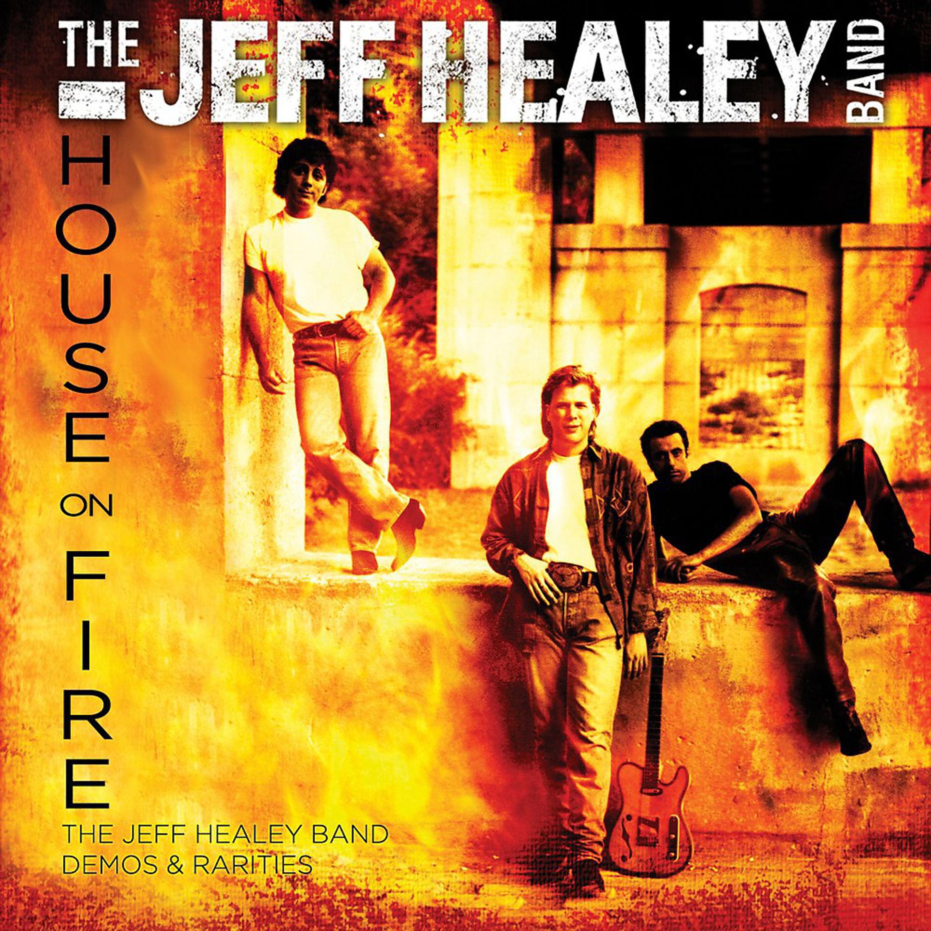 Постер альбома House on Fire: The Jeff Healey Band Demos & Rarities