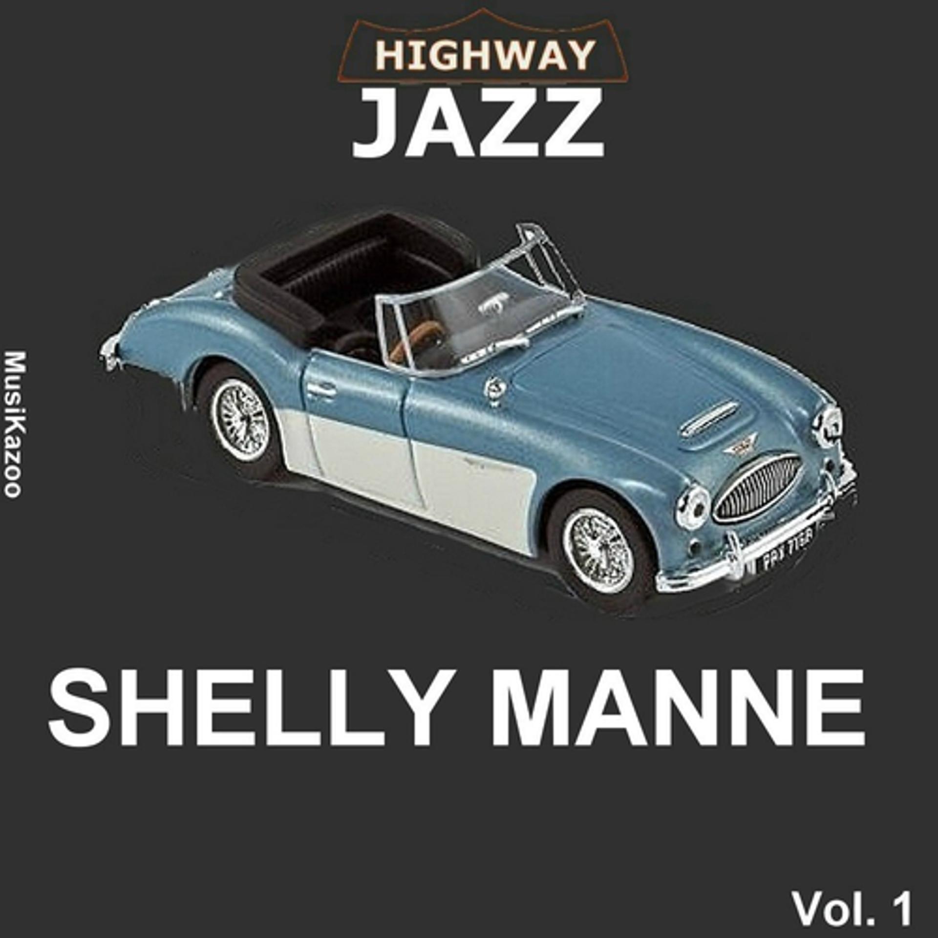 Постер альбома Highway Jazz - Shelly Manne, Vol. 1