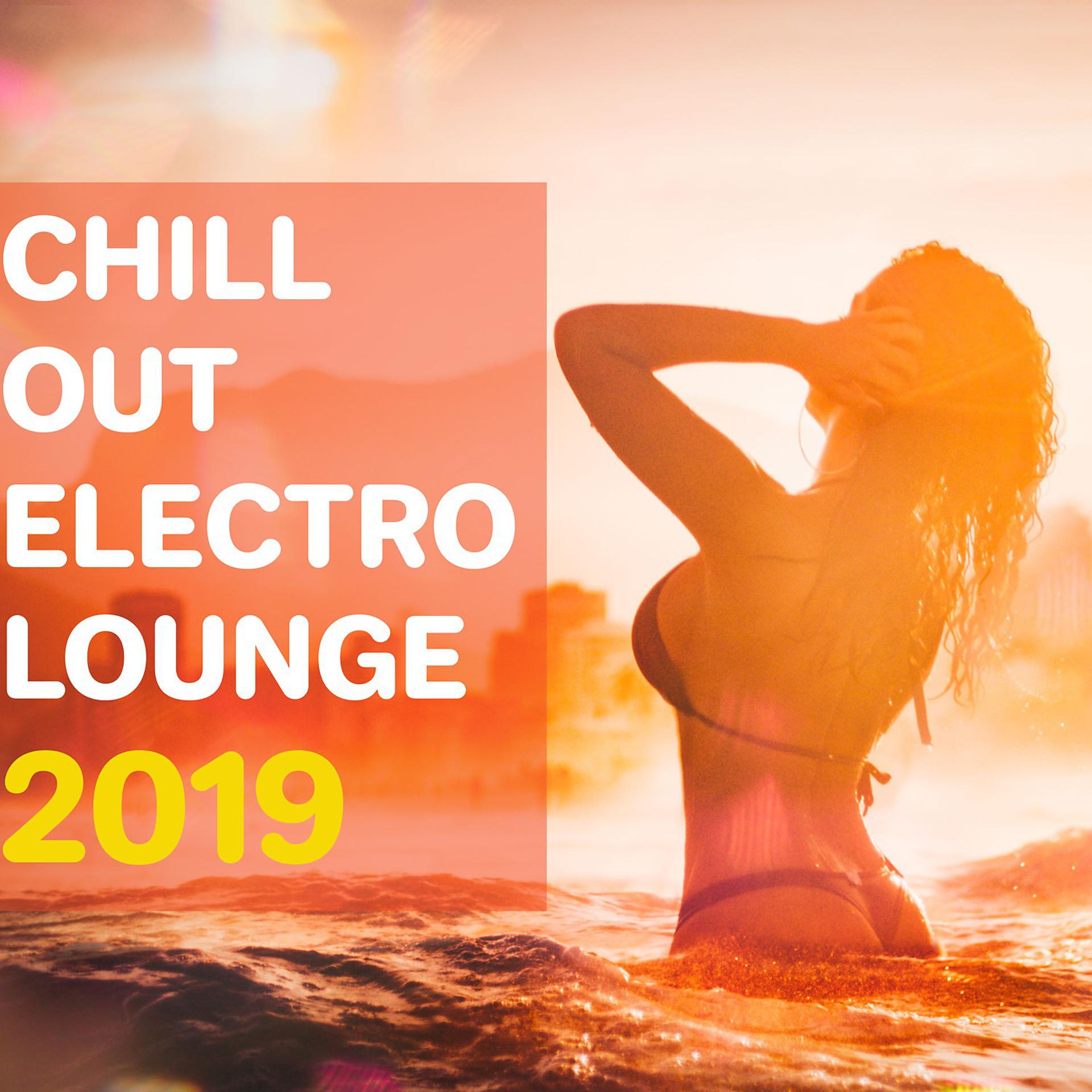 Постер альбома Chill Out Electro Lounge 2019