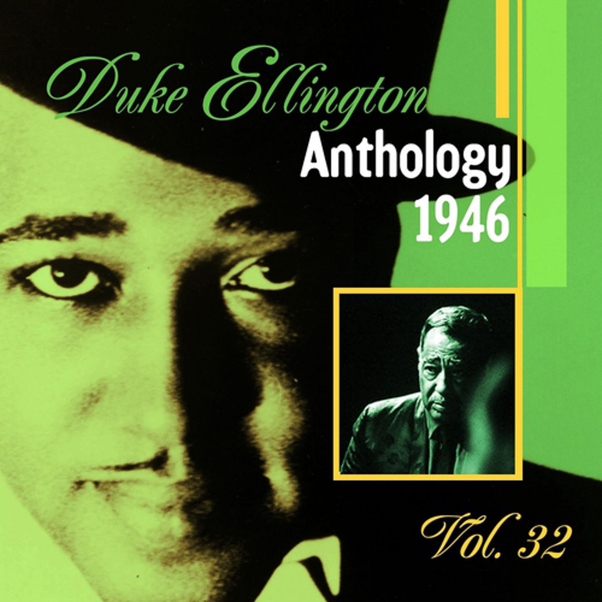 Постер альбома The Duke Ellington Anthology, Vol. 32 : 1946 B