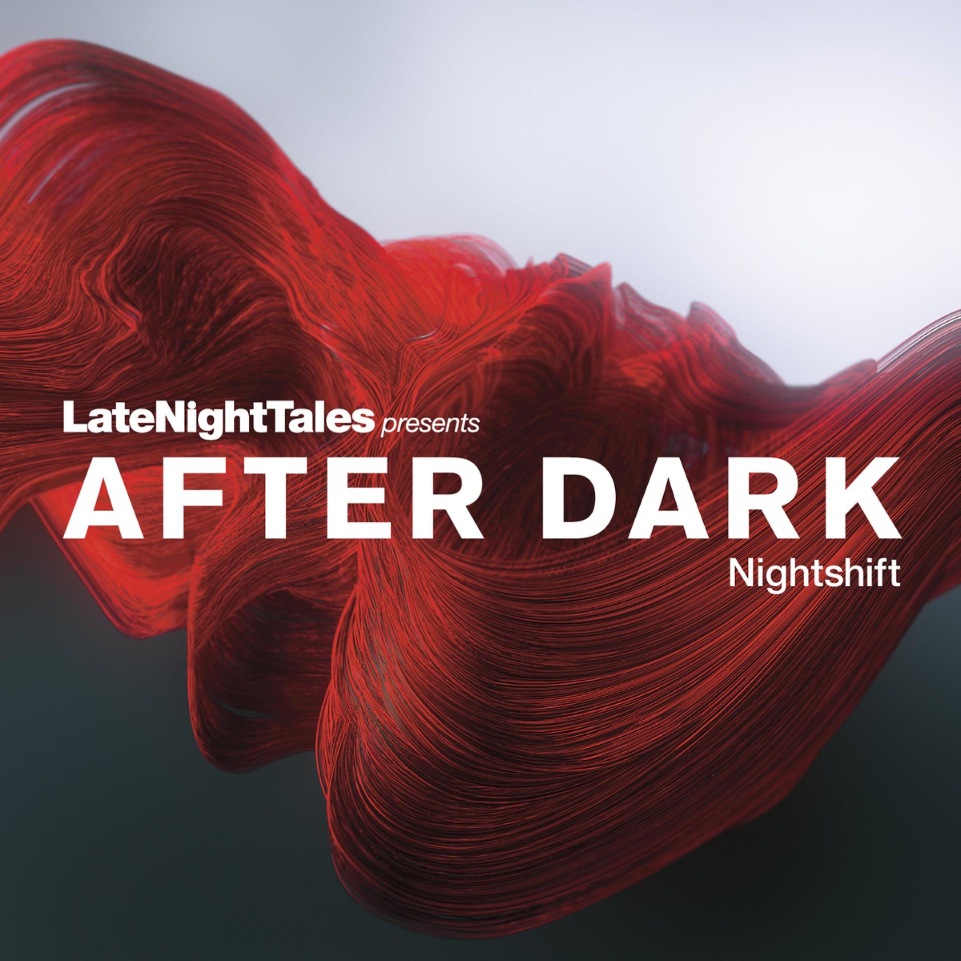Постер альбома Late Night Tales Presents After Dark: Nightshift
