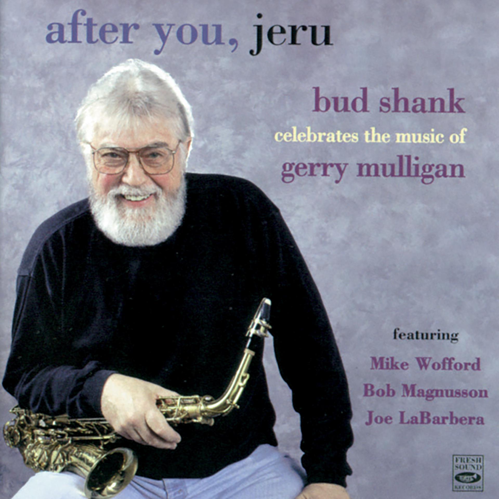 Постер альбома After You Jeru. Bud Shank Celebrates the Music of Gerry Mulligan