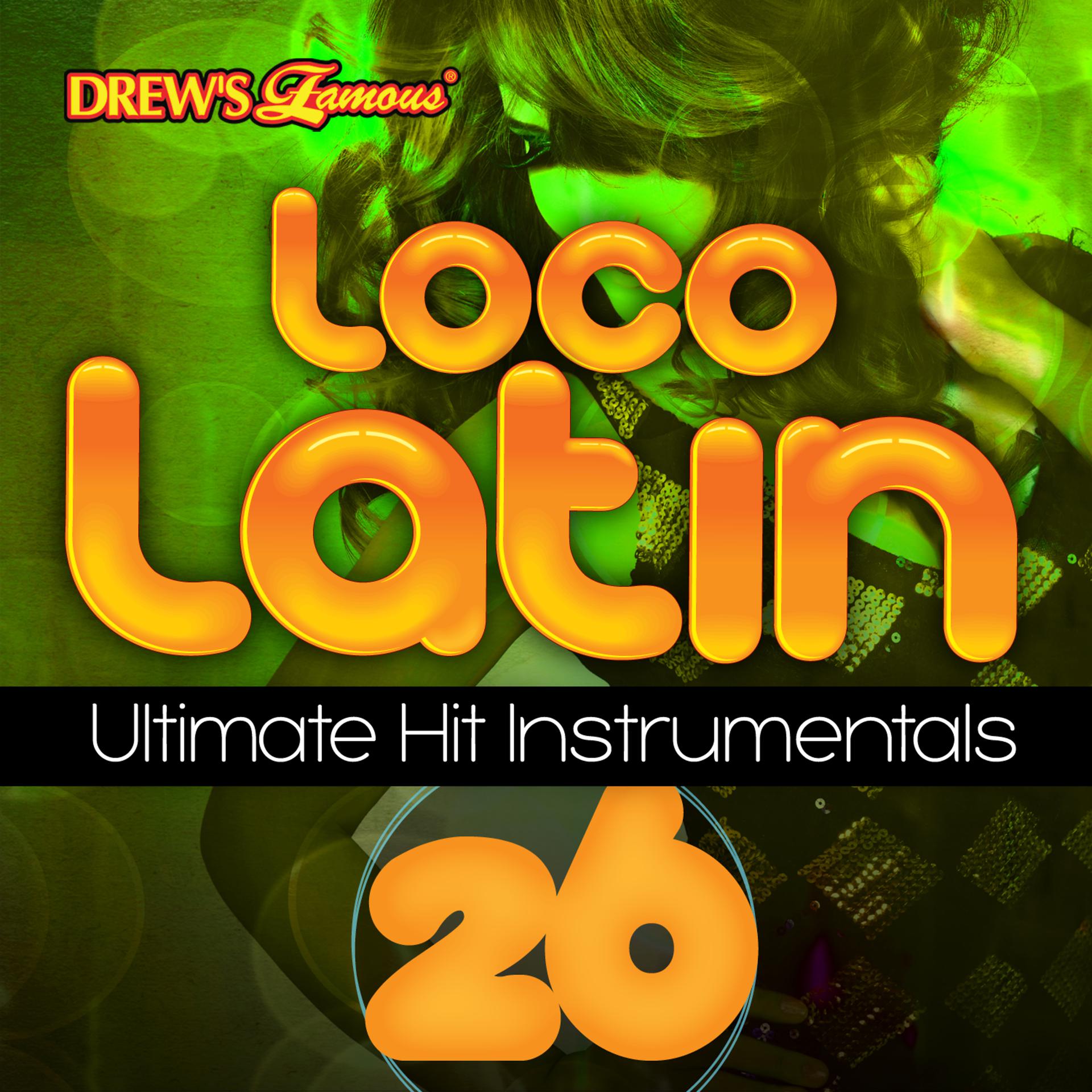 Постер альбома Loco Latin Ultimate Hit Instrumentals, Vol. 26