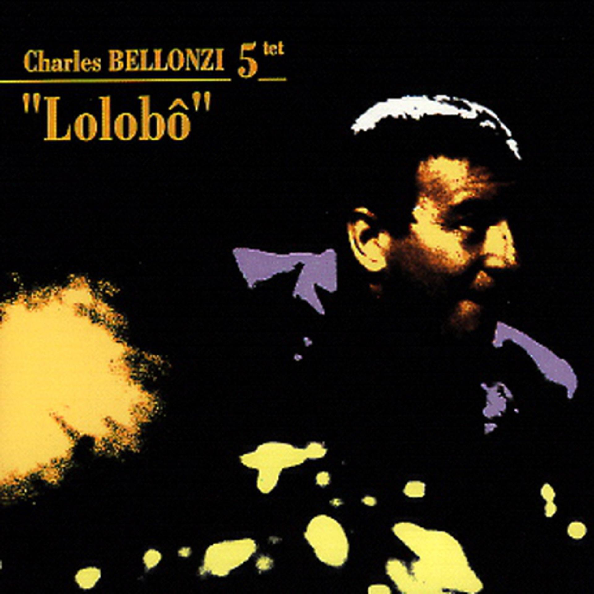 Постер альбома Charles Bellonzi 5tet: Lolobô