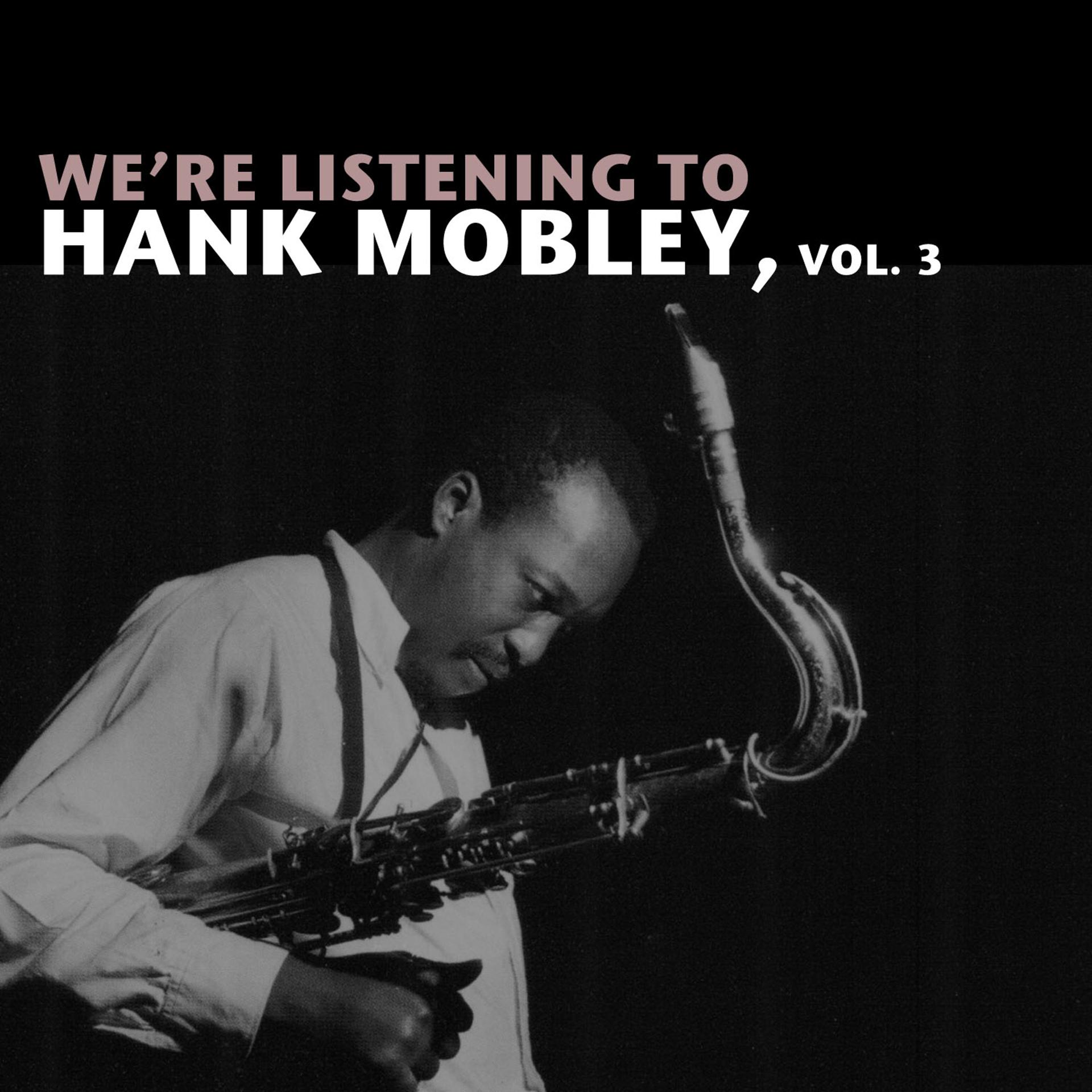 Постер альбома We're Listening to Hank Mobley, Vol. 3