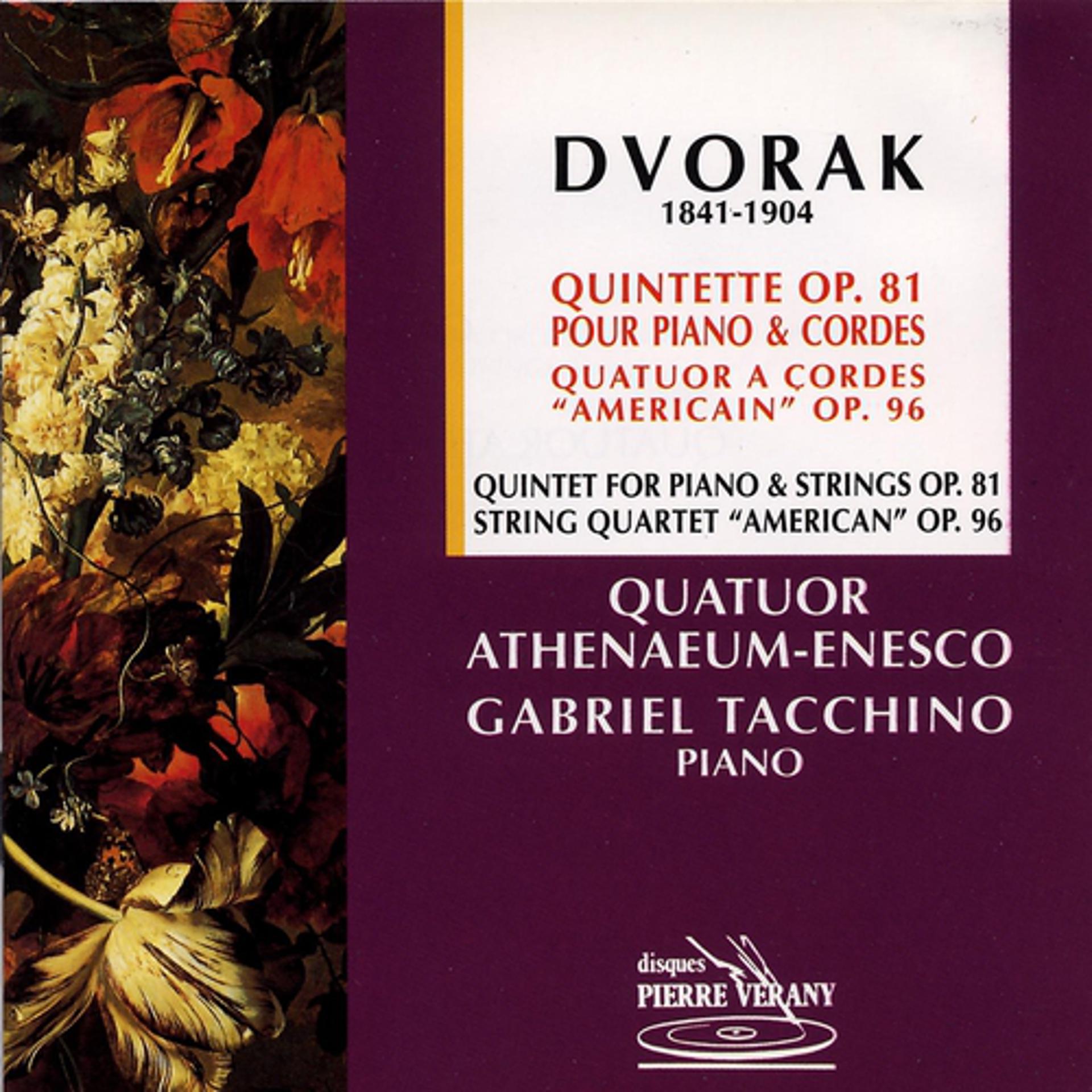 Постер альбома Dvorak : Quintette pour piano & cordes, Op.81 - Quatuor à cordes ''Américain'', Op.96