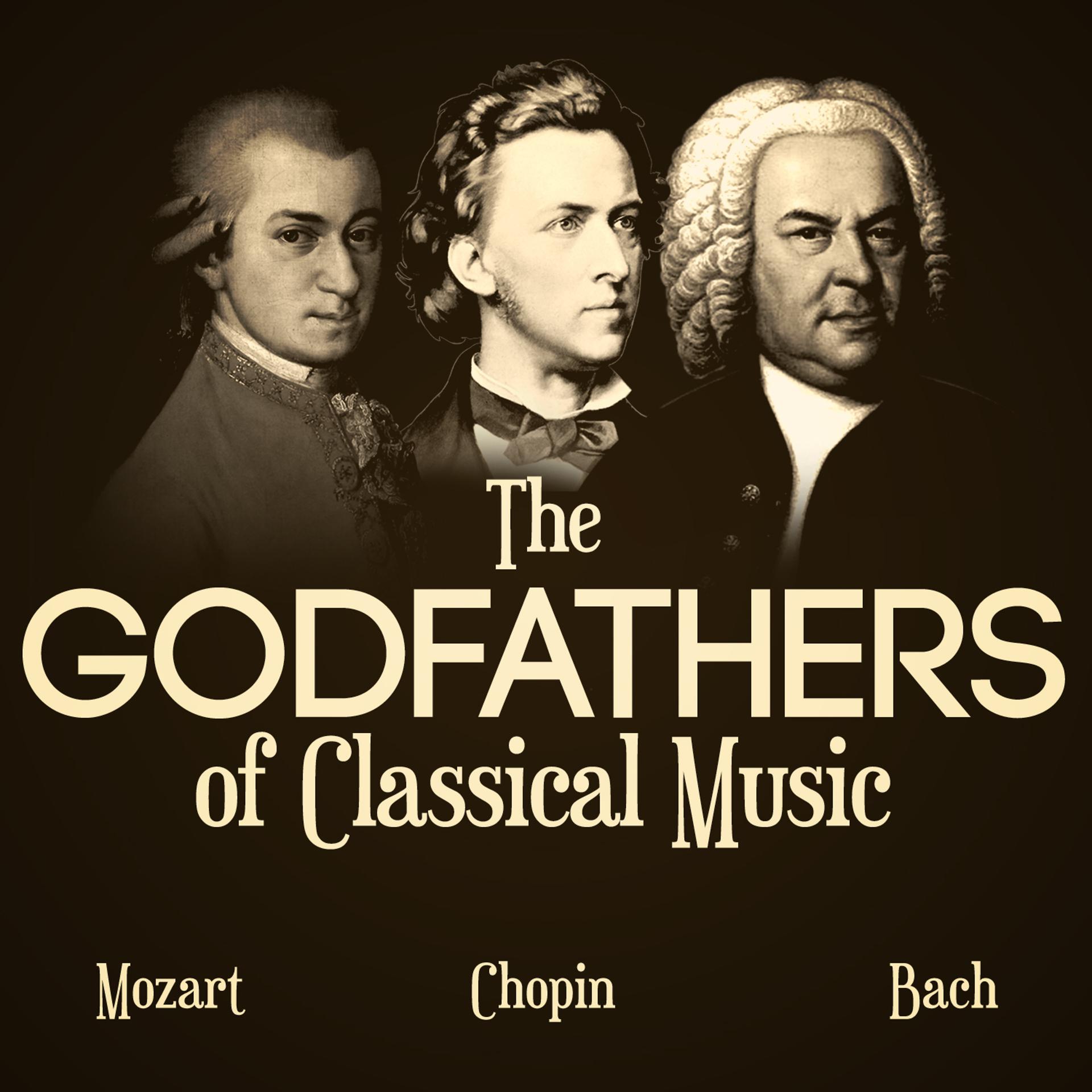 Постер альбома The Godfathers of Classical Music - Mozart, Chopin and Bach