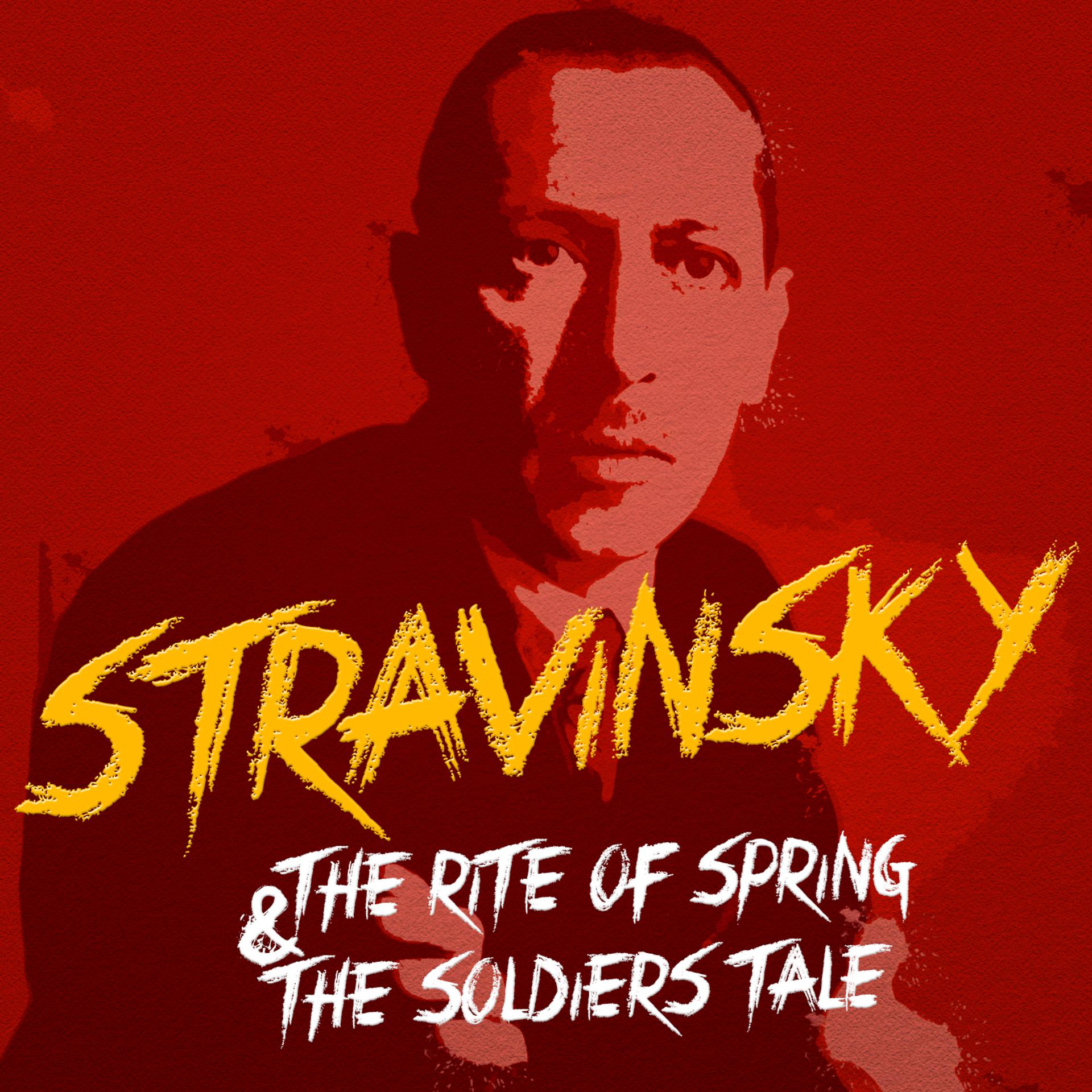Постер альбома Stravinsky: The Rite of Spring & The Soldier's Tale