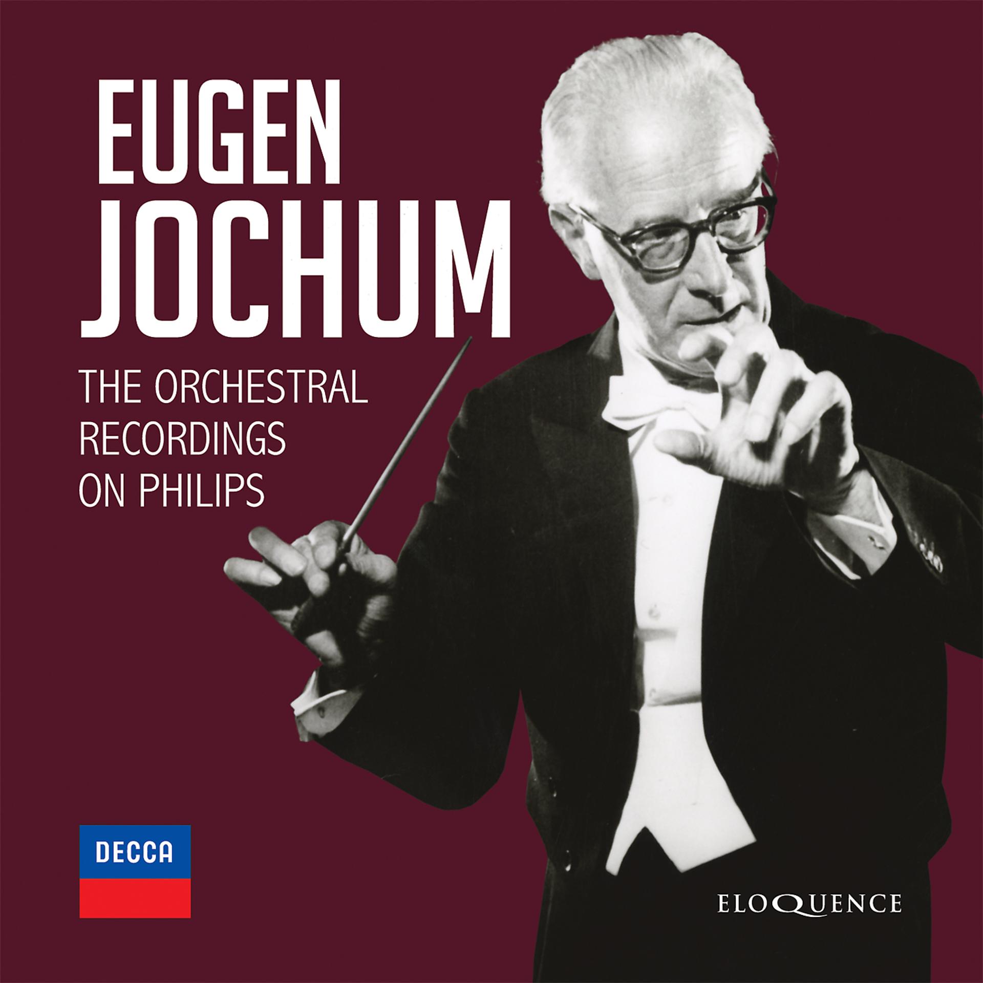 Постер альбома Eugen Jochum - The Orchestral Recordings On Philips
