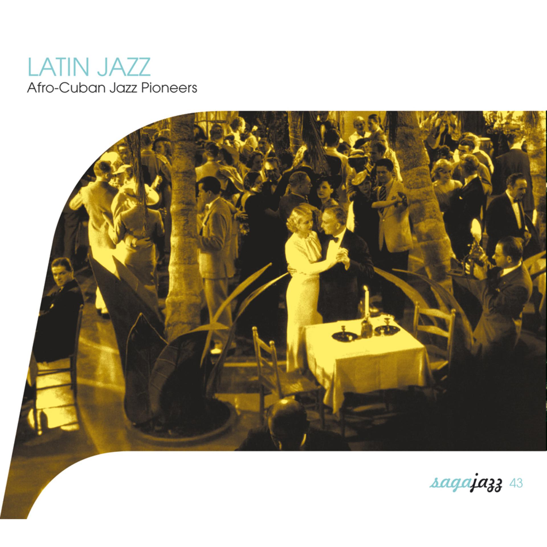 Постер альбома Saga Jazz: Latin Jazz (Afro-Cuban Jazz Pioneers)