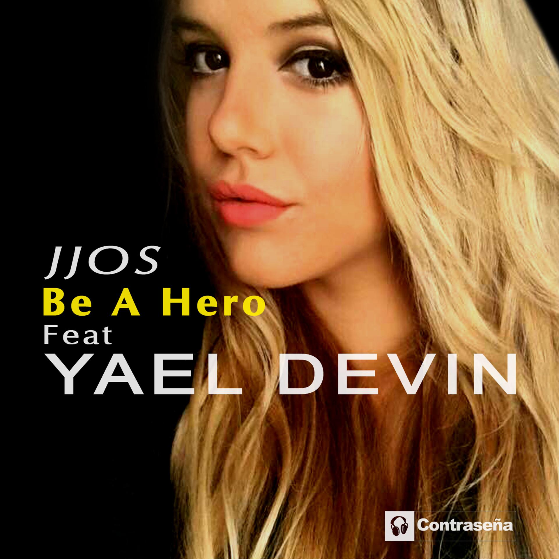 Постер альбома Be a Hero (feat. Yael Devin)