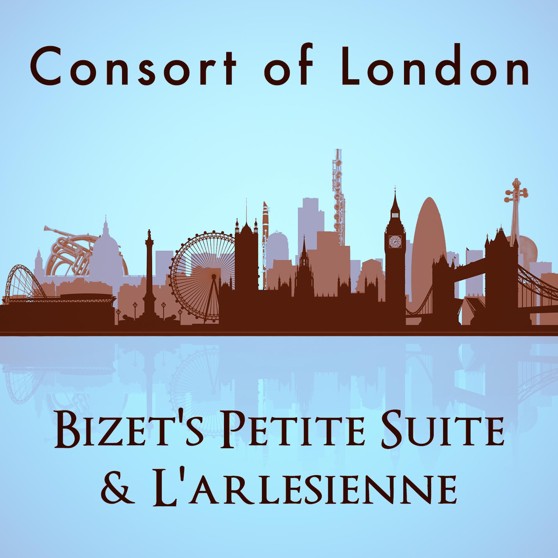 Постер альбома Consort of London: Bizet's Petite Suite & L'arlesienne